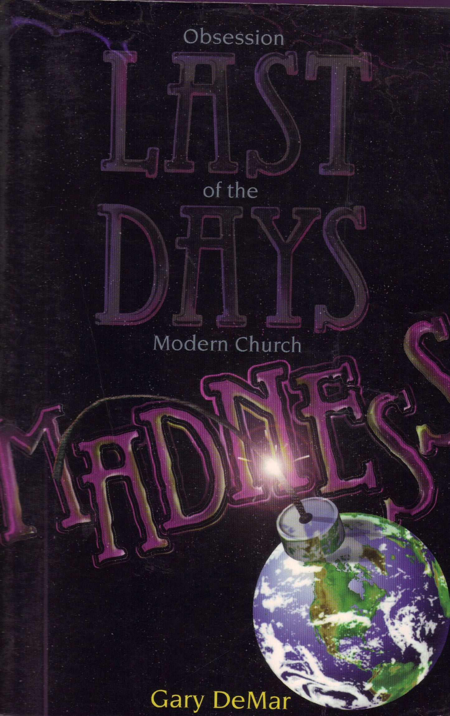 Last Days Madness: Obsession of the Modern Church