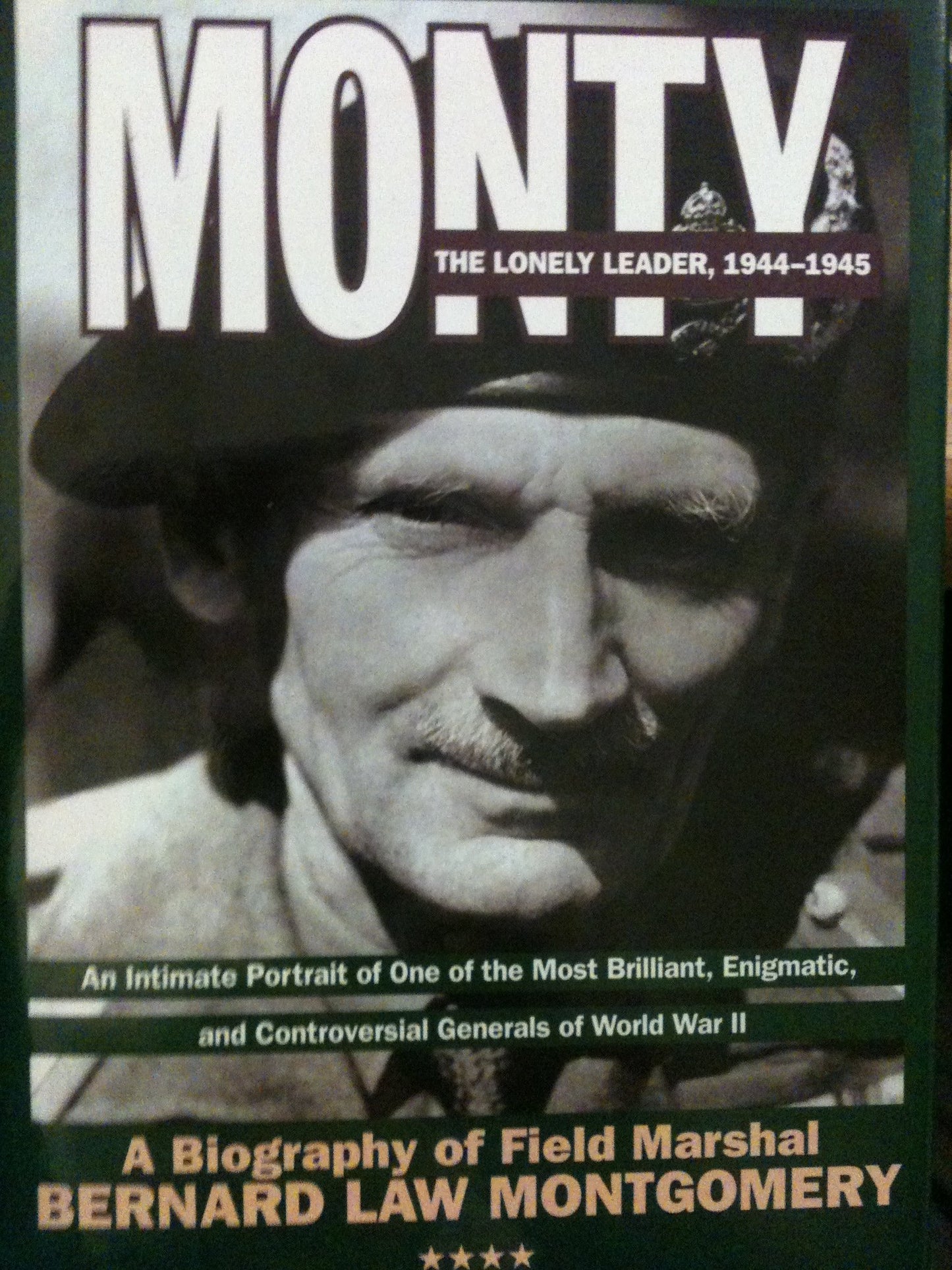 Monty: The Lonely Leader 1944-1945