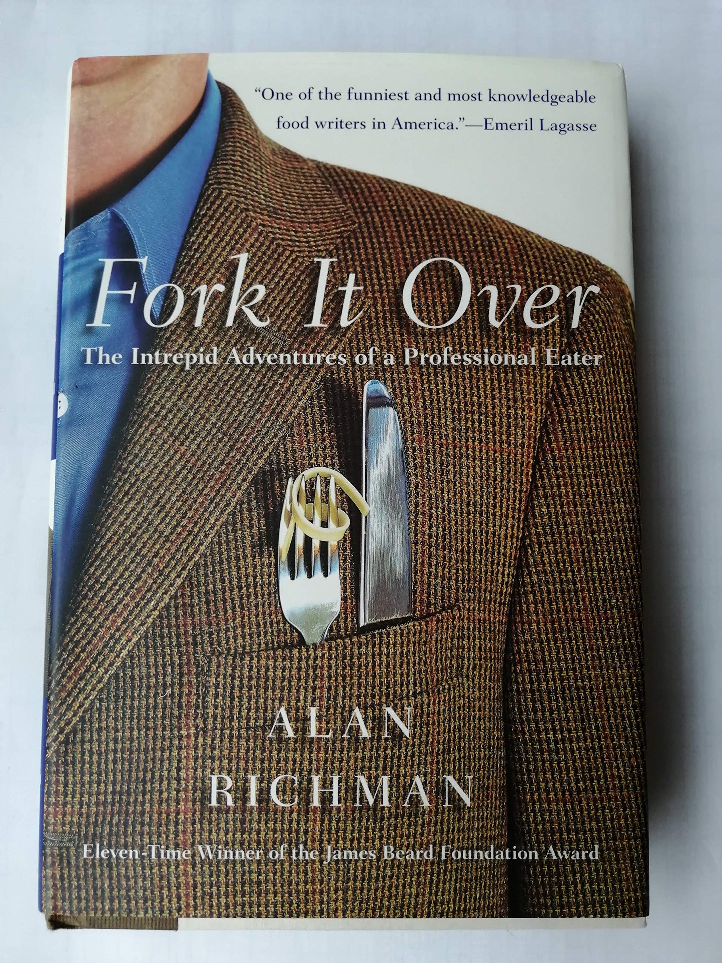 Fork It Over: The Intrepid Adventures of a Professional Eater