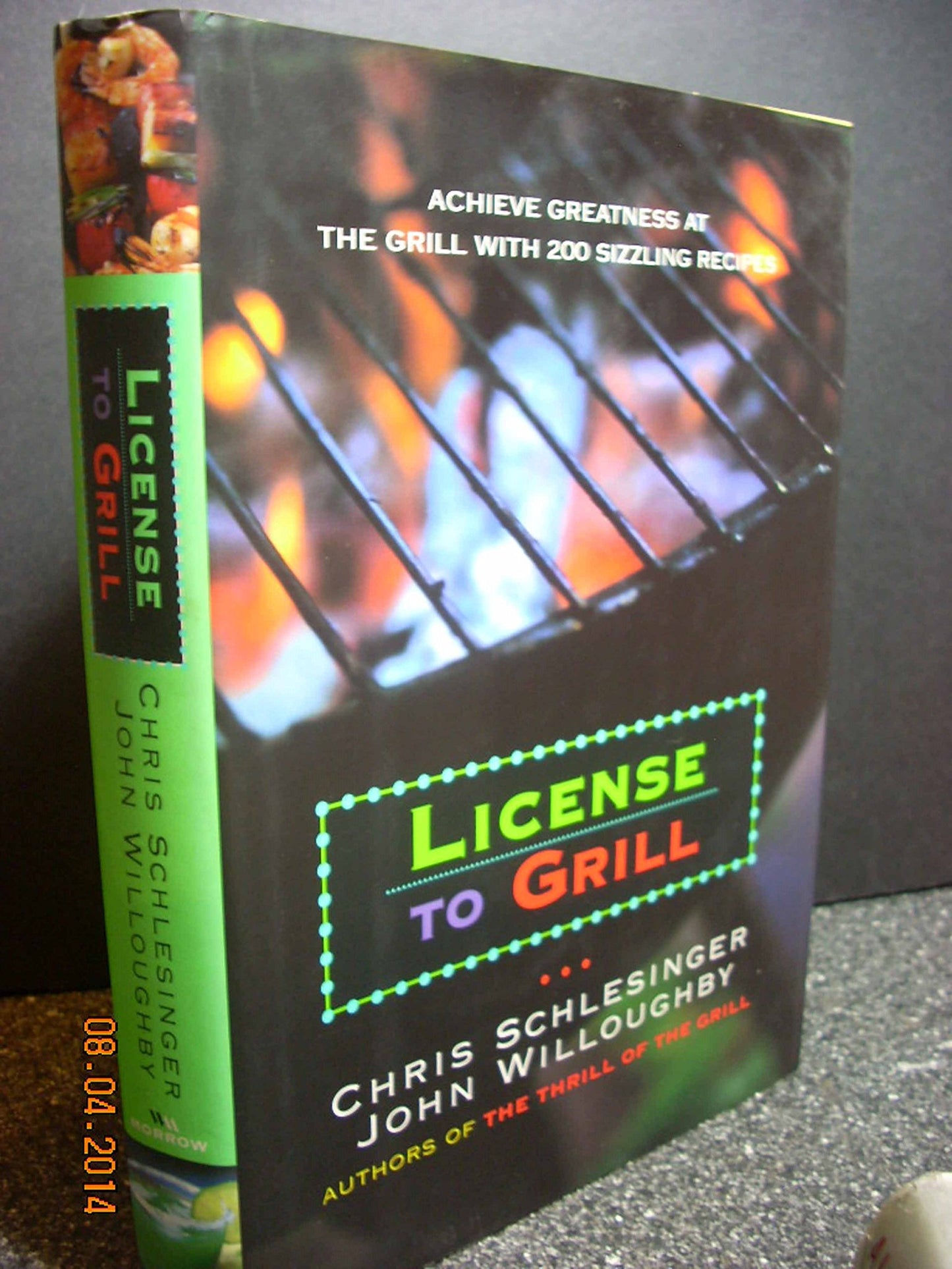 License to Grill: Achieve Greatness at the Grill with 200 Sizzling Recipes book cover