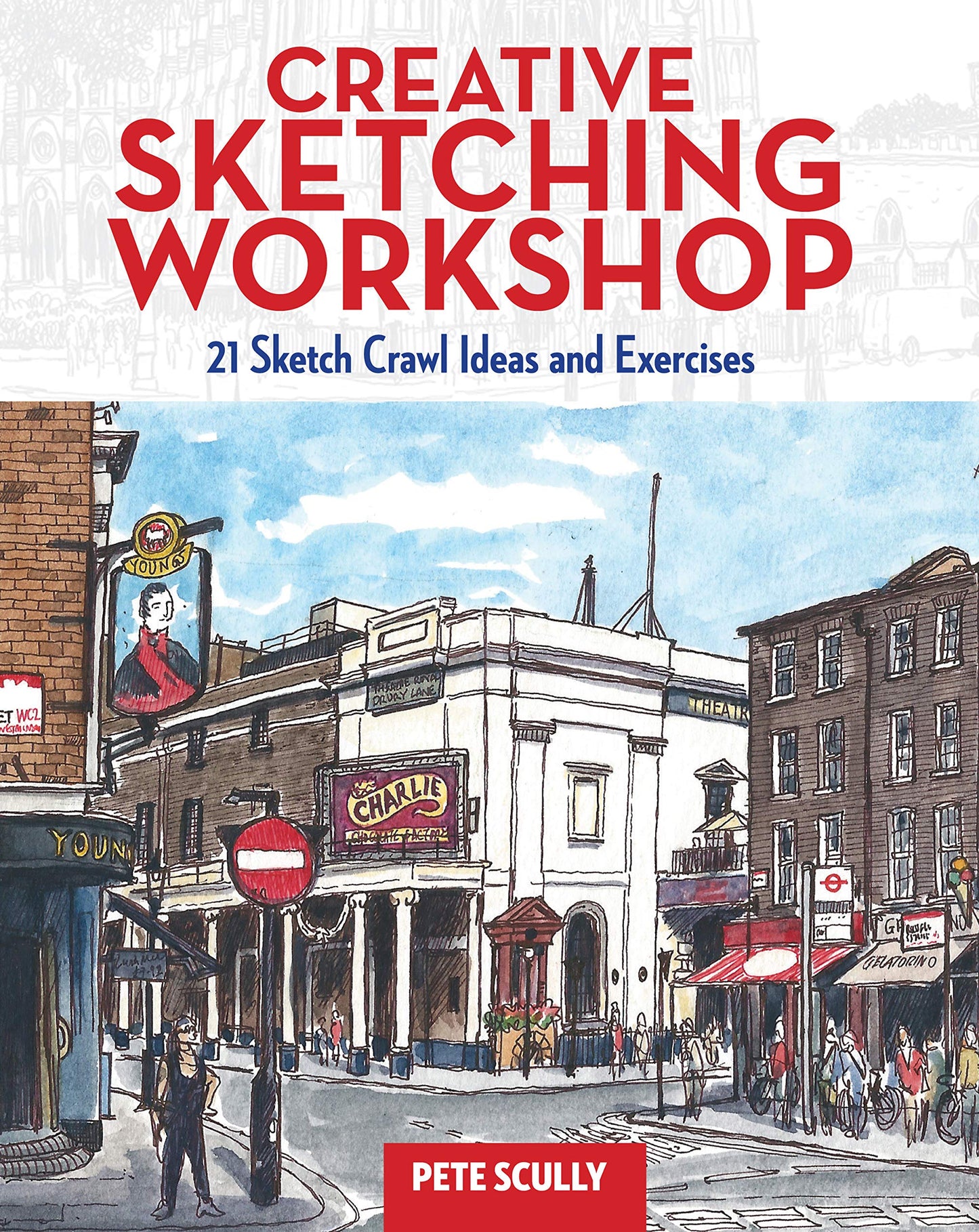 Creative Sketching Workshop: 21 Sketch Crawl Ideas and Exercises book cover