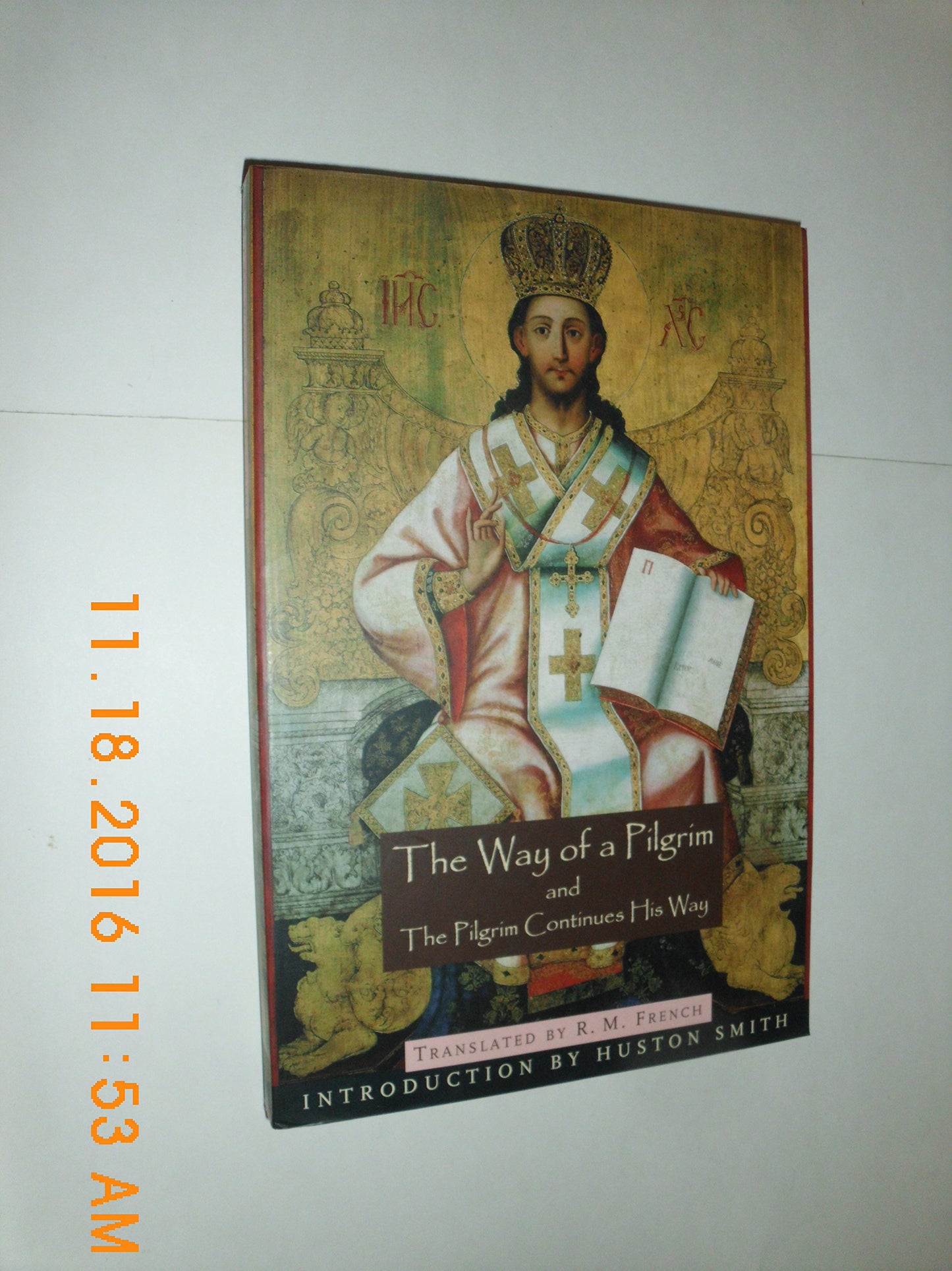 The Way of a Pilgrim and The Pilgrim Continues His Way (Translated from Russian) (Mystical Classics of the World) book cover