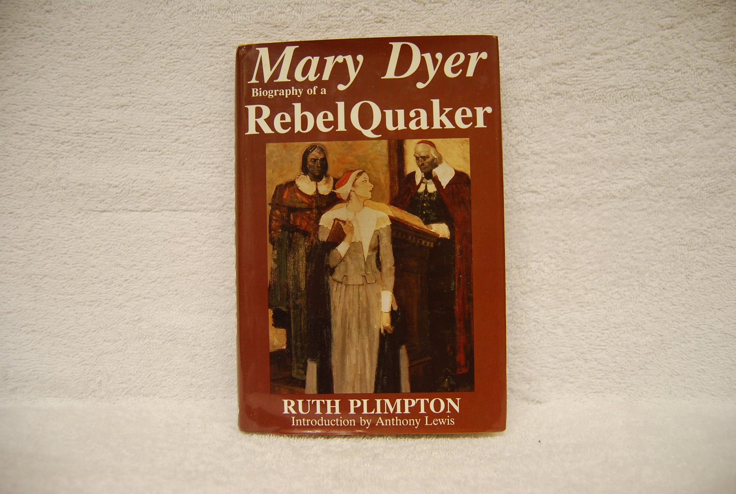 Mary Dyer: Biography of a Rebel Quaker book cover