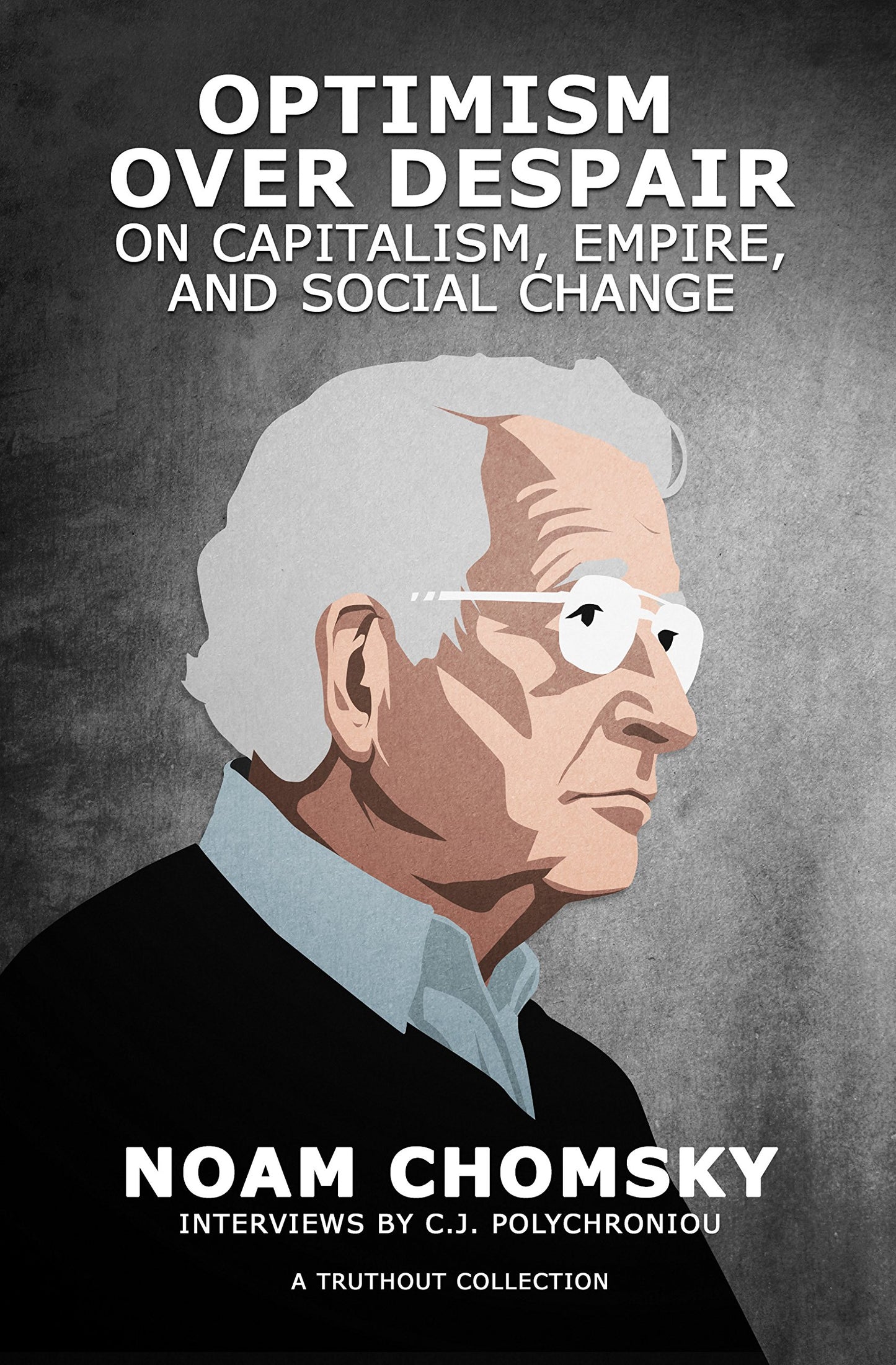 Optimism Over Despair: On Capitalism, Empire, and Social Change book cover