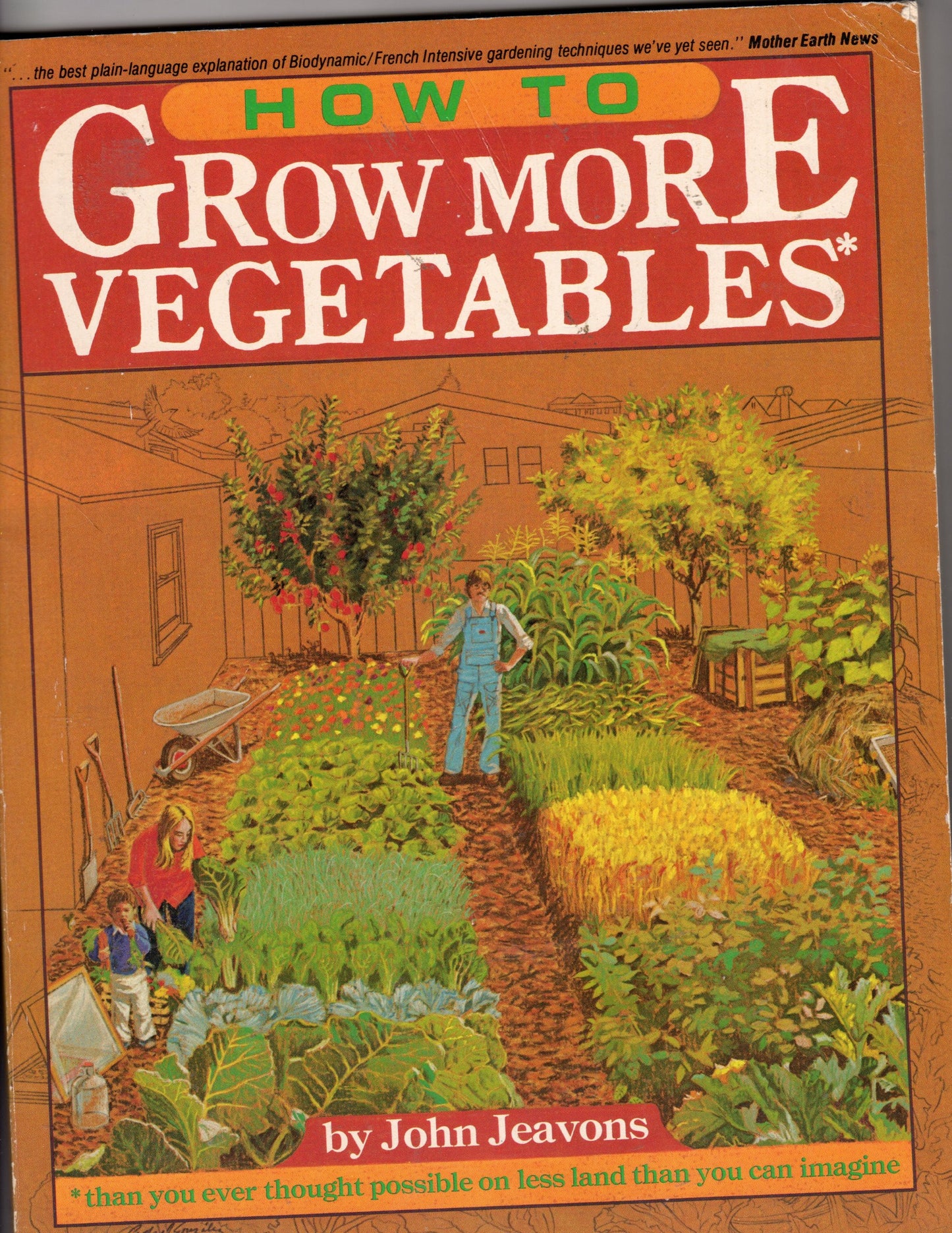 How to Grow More Vegetables: Than You Ever Thought Possible on Less Land Than You Can Imagine book cover