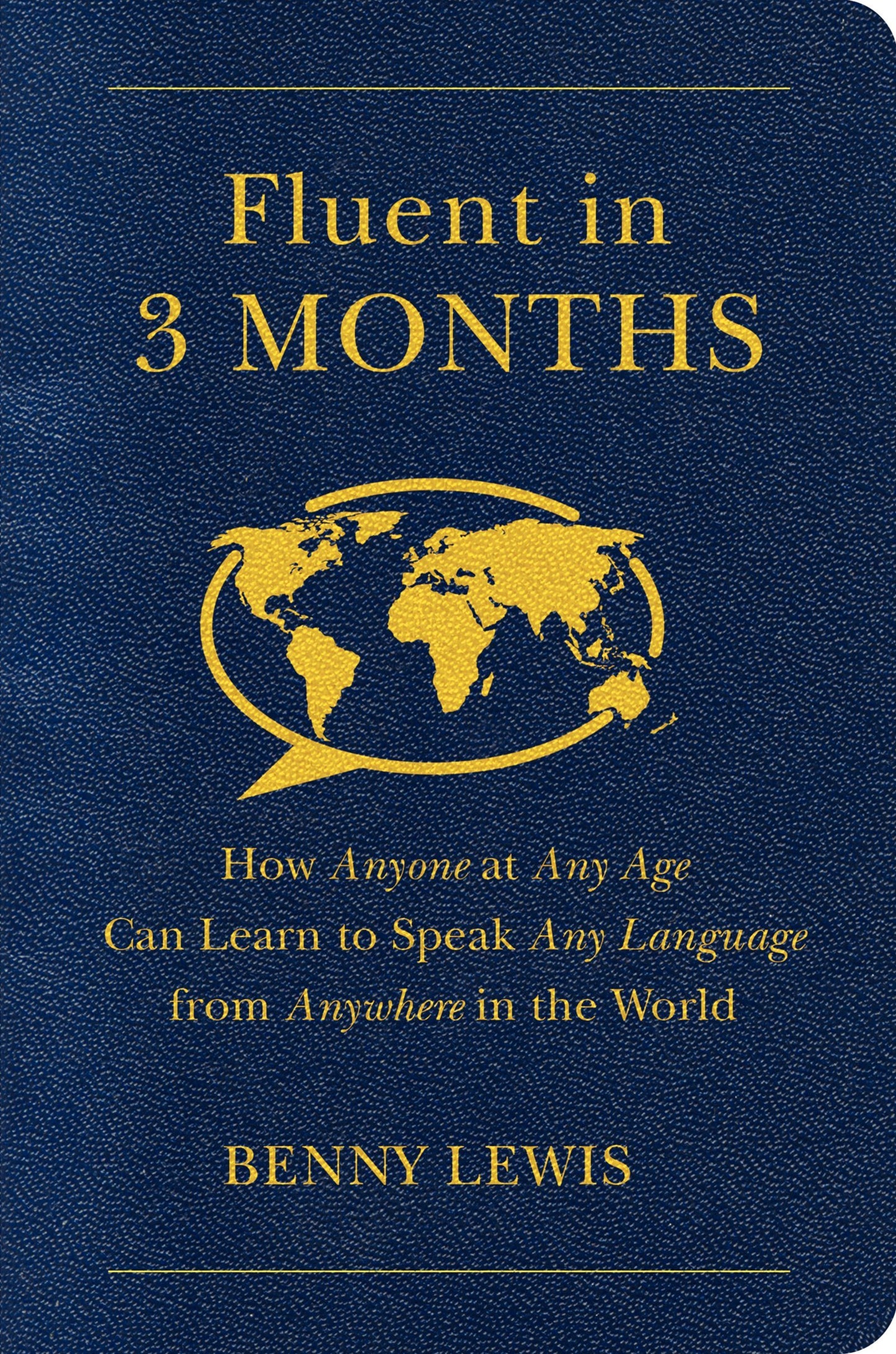 Fluent in 3 Months: How Anyone at Any Age Can Learn to Speak Any Language from Anywhere in the World book cover