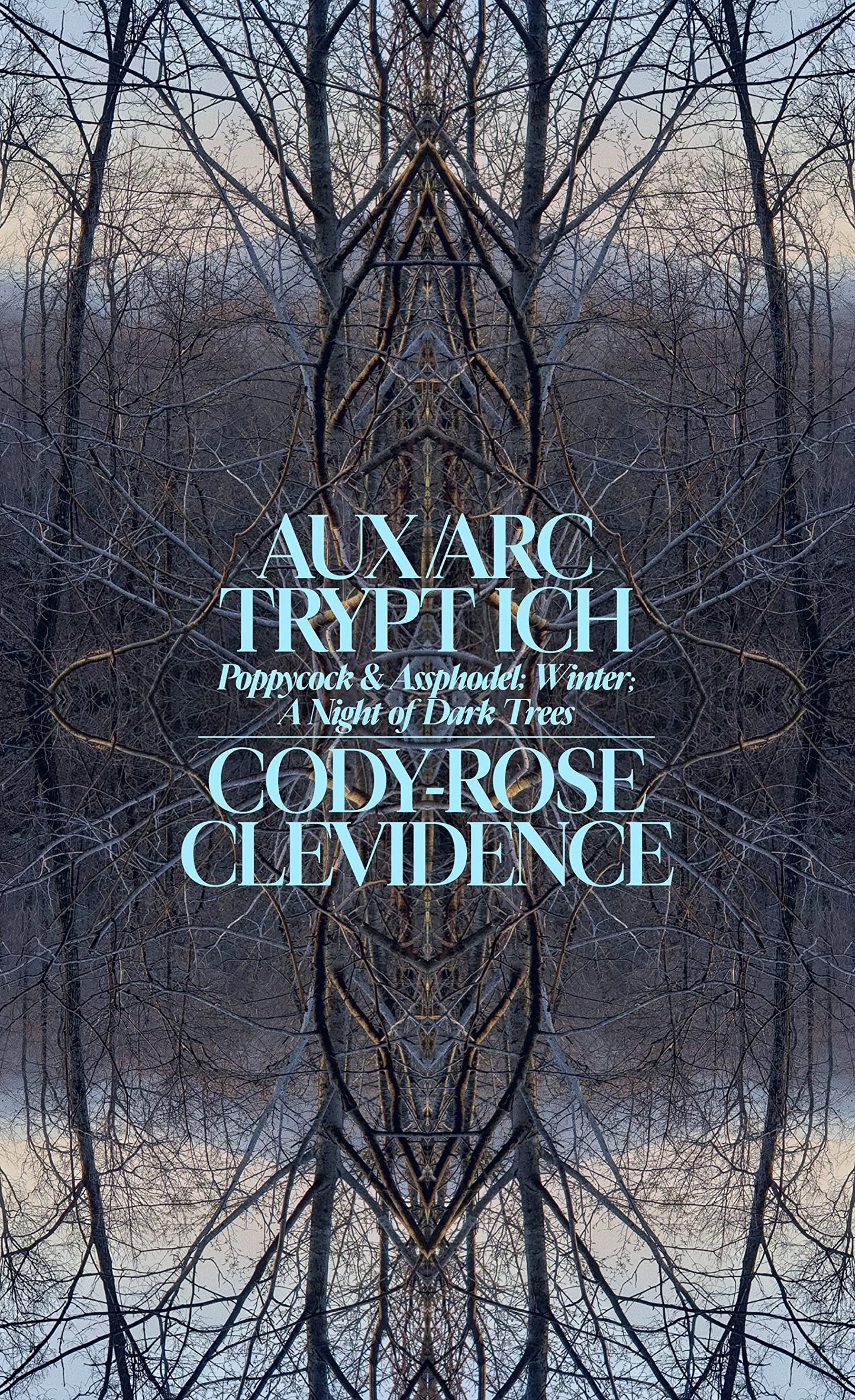 Aux ARC Trypt Ich: Poppycock and Assphodel; Winter; A Night of Dark Trees book cover