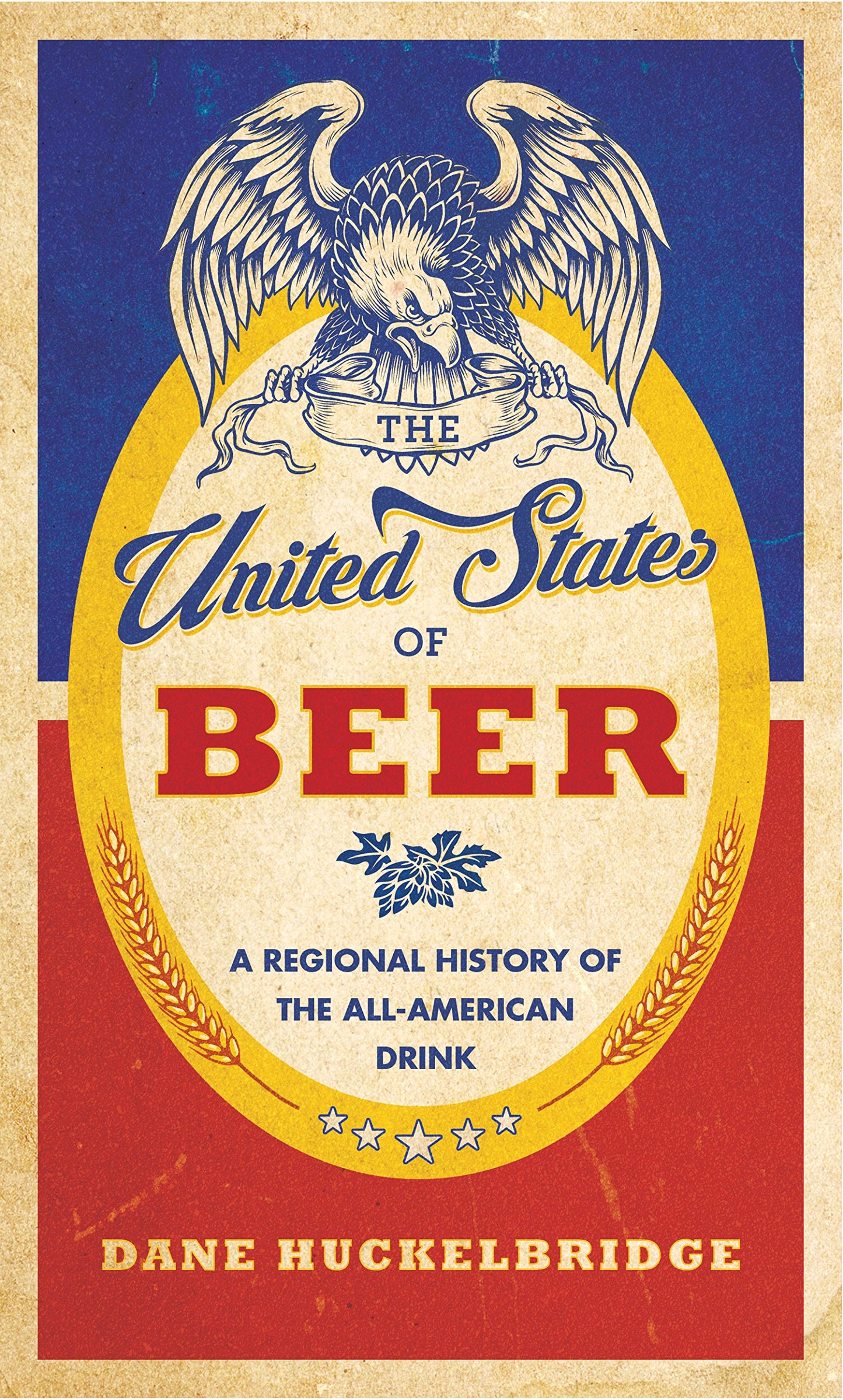 United States of Beer: A Freewheeling History of the All-American Drink book cover