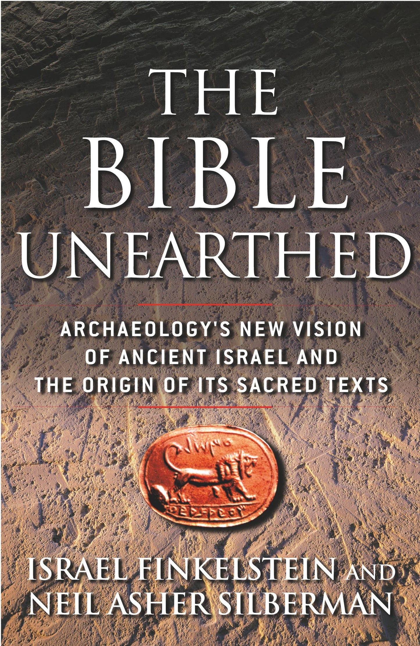 Bible Unearthed: Archaeology's New Vision of Ancient Israel and the Origin of Its Sacred Texts book cover