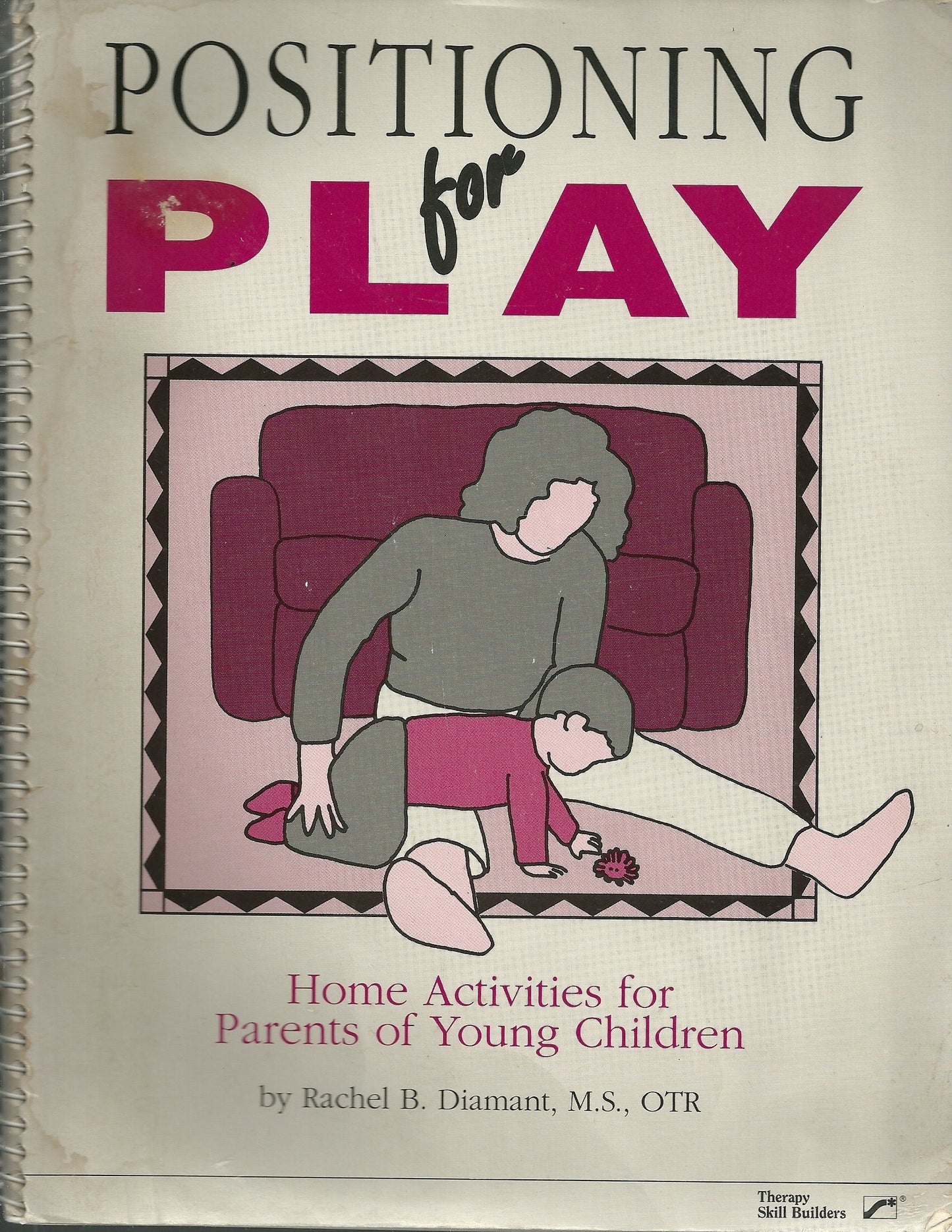 Positioning for Play: Home Activities for Parents of Young Children Therapy Skill Builders book cover