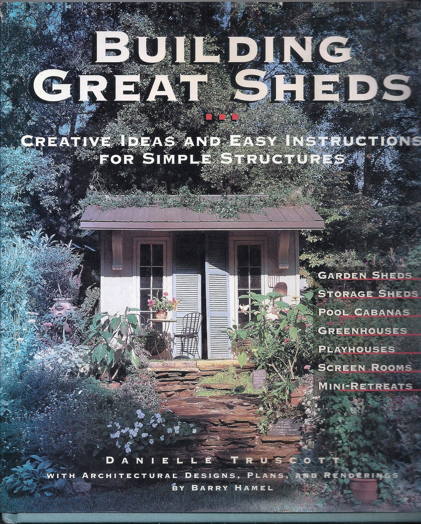 Building Great Sheds: Creative Ideas & Easy Instructions for Simple Structures
