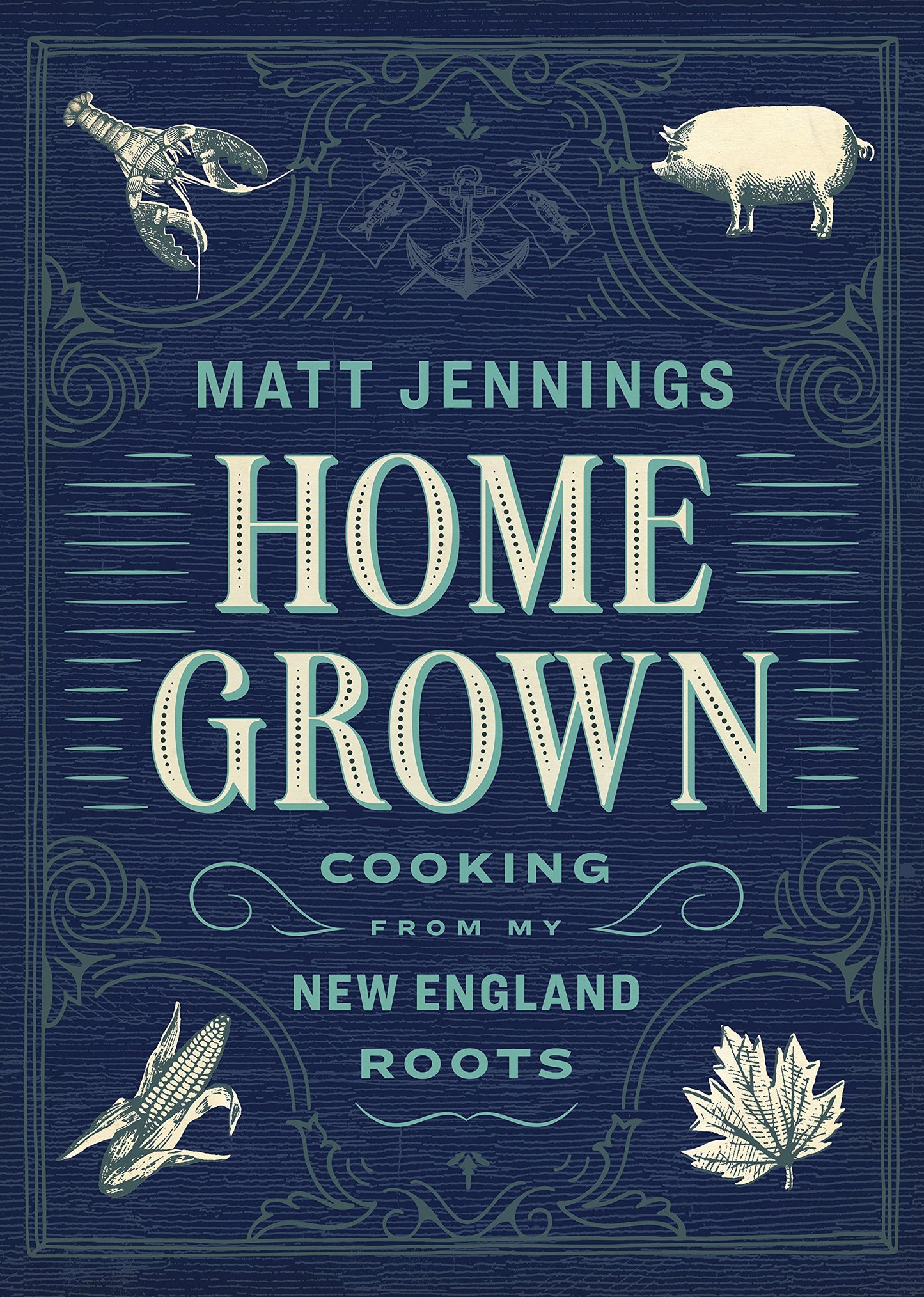 Homegrown: Cooking from My New England Roots book cover
