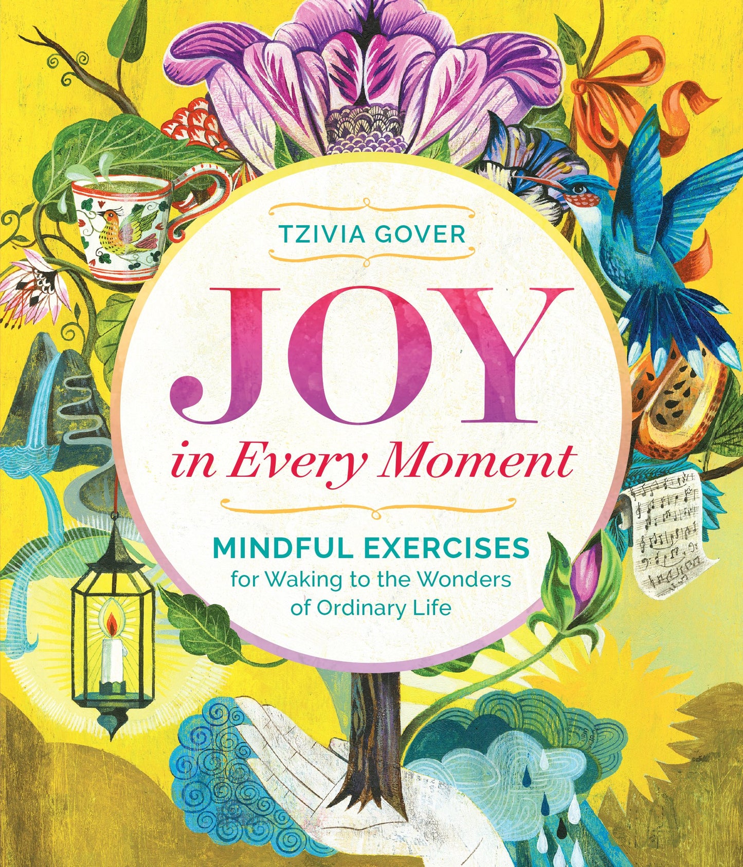 Joy in Every Moment: Mindful Exercises for Waking to the Wonders of Ordinary Life book cover