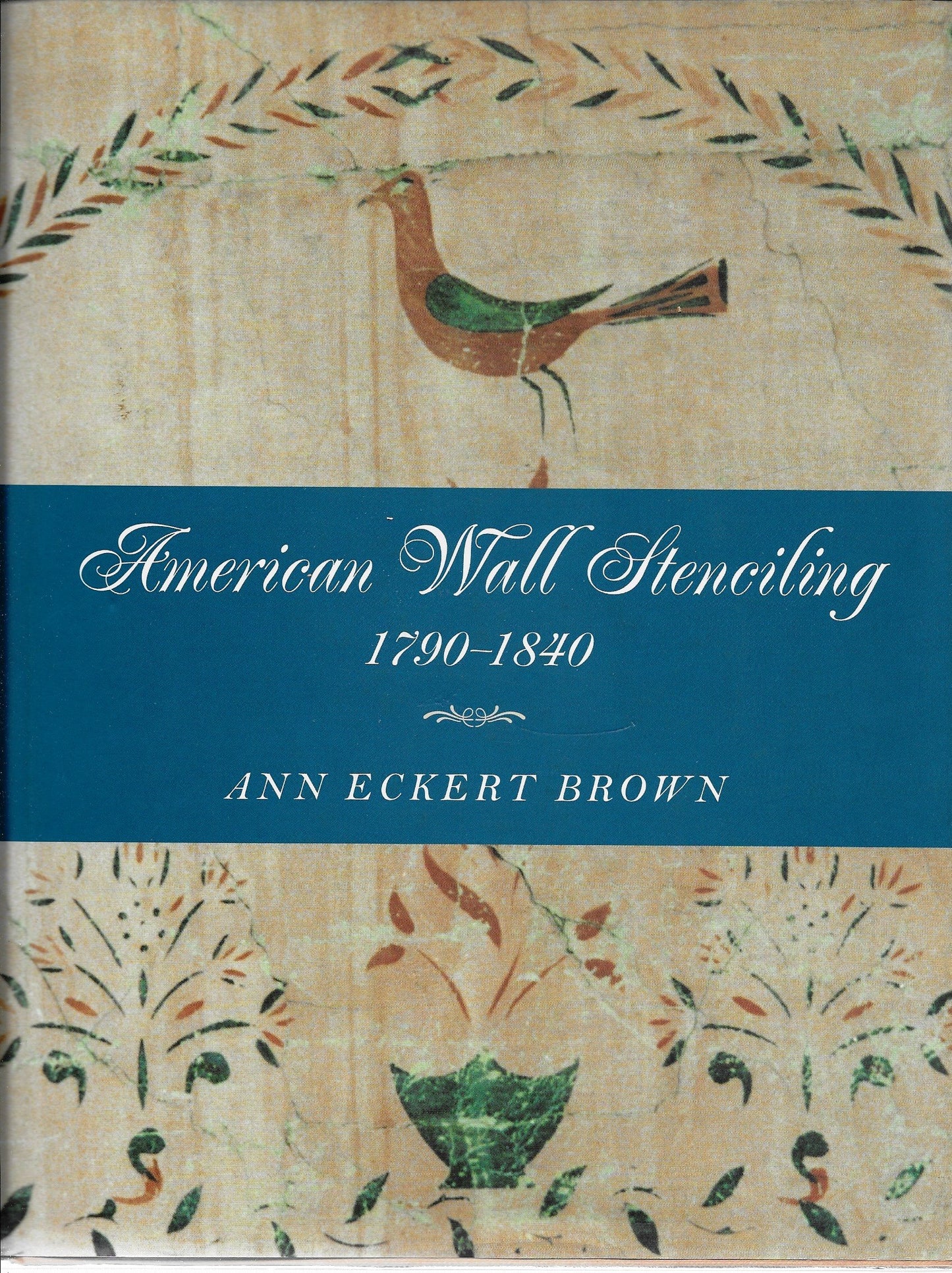 American Wall Stenciling, 1790 1840