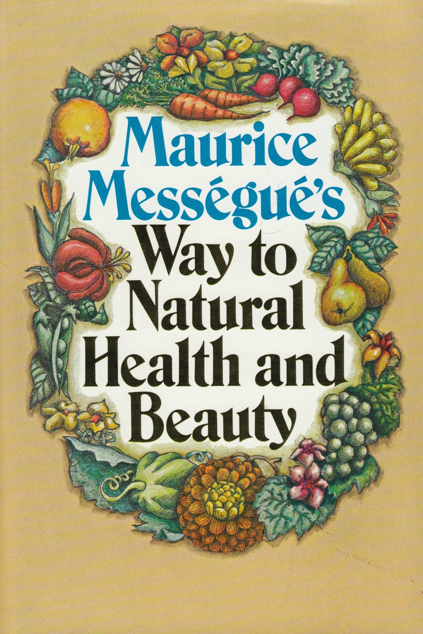 Maurice Messegue's Way to Natural Health and Beauty book cover