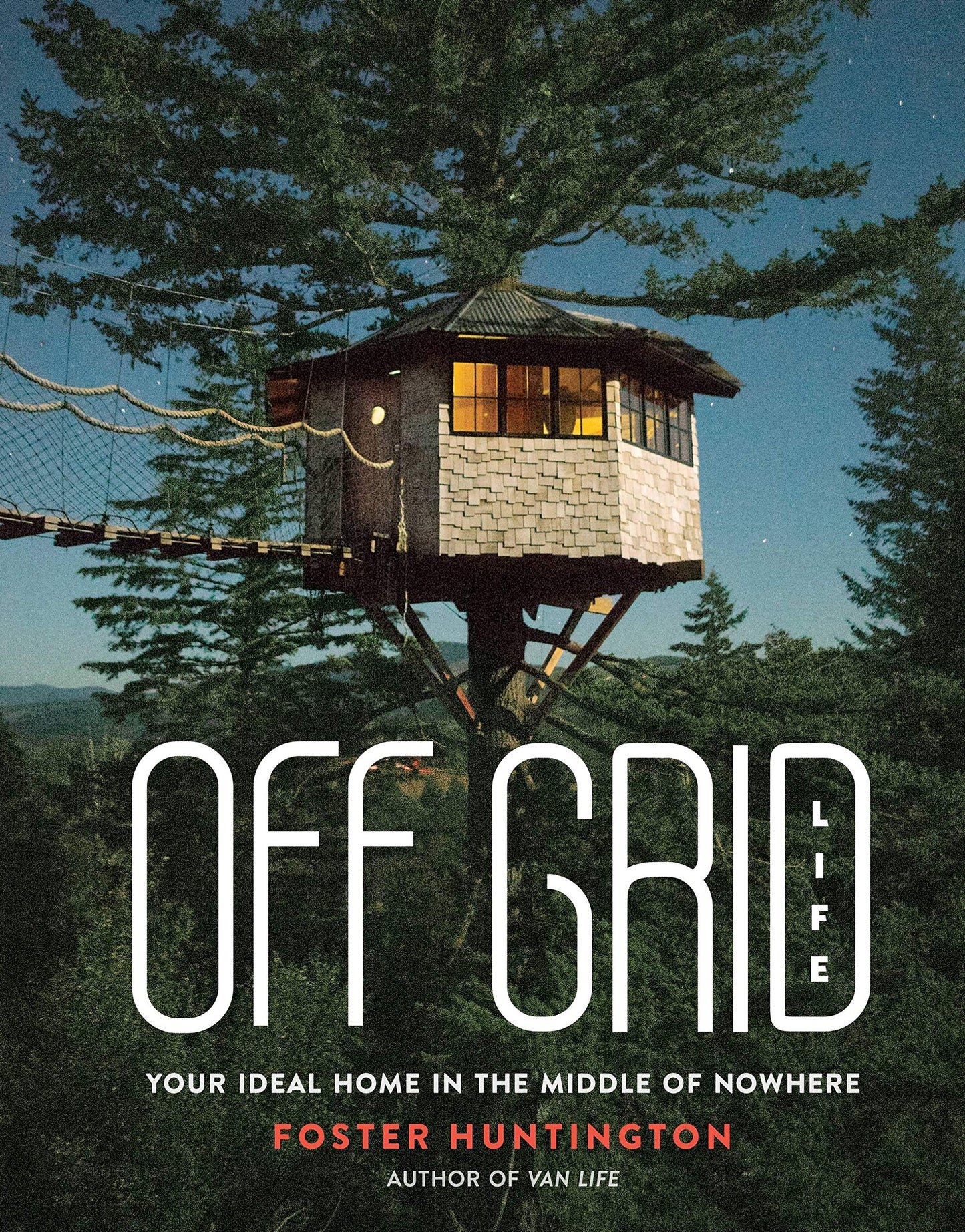 Off Grid Life: Your Ideal Home in the Middle of Nowhere book cover