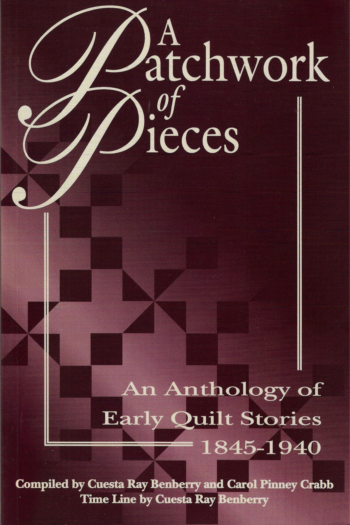 Patchwork of Pieces: An Anthology of Early Quilt Stories, 1845-1940 book cover