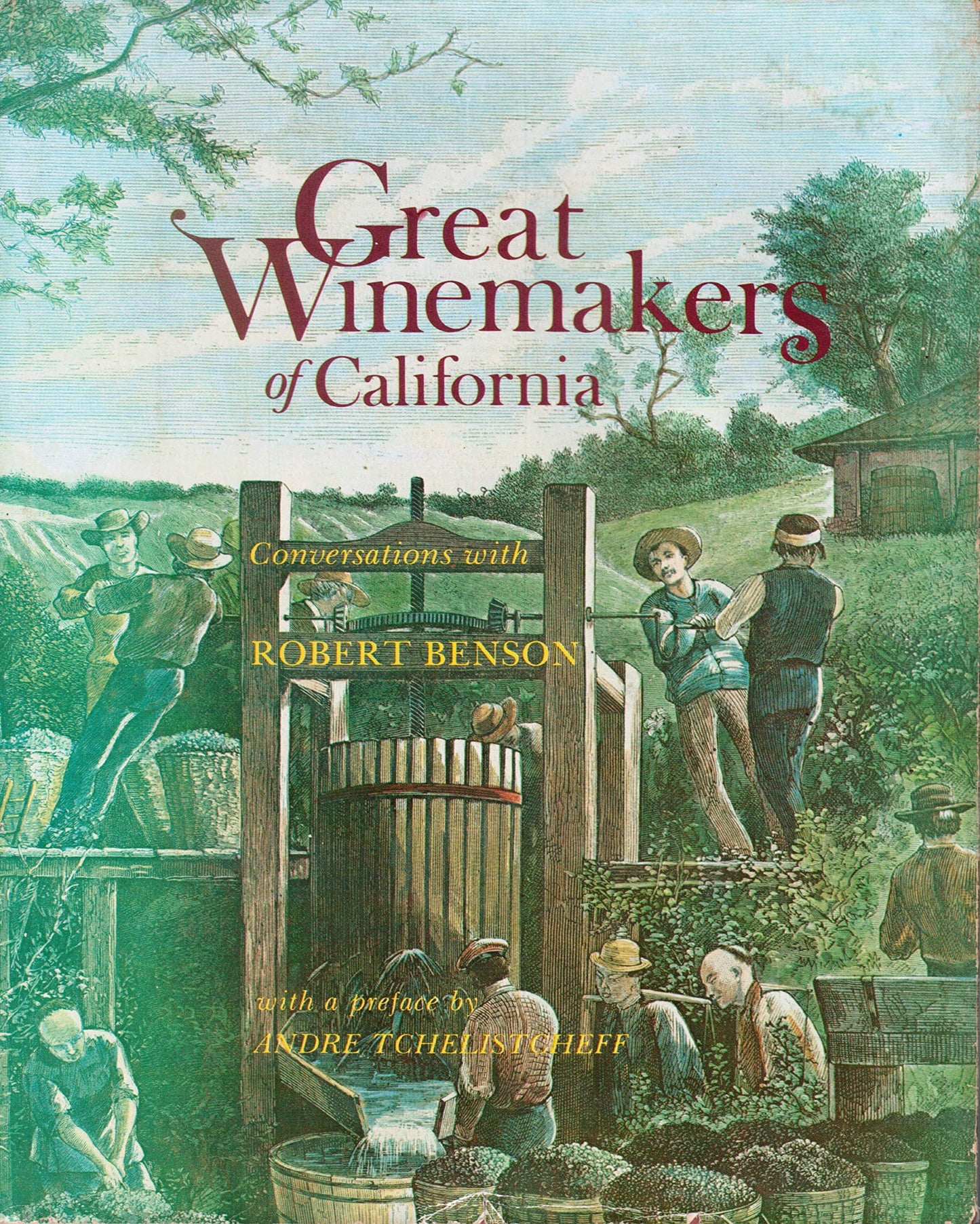 Great Winemakers of California: Conversations with Robert Benson (Interviews with 28 California Winemakers) book cover