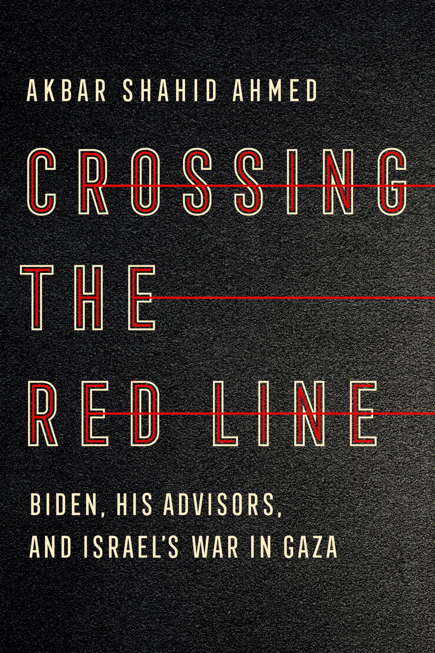Crossing the Red Line: Biden, His Advisors, and Israel's War in Gaza book cover