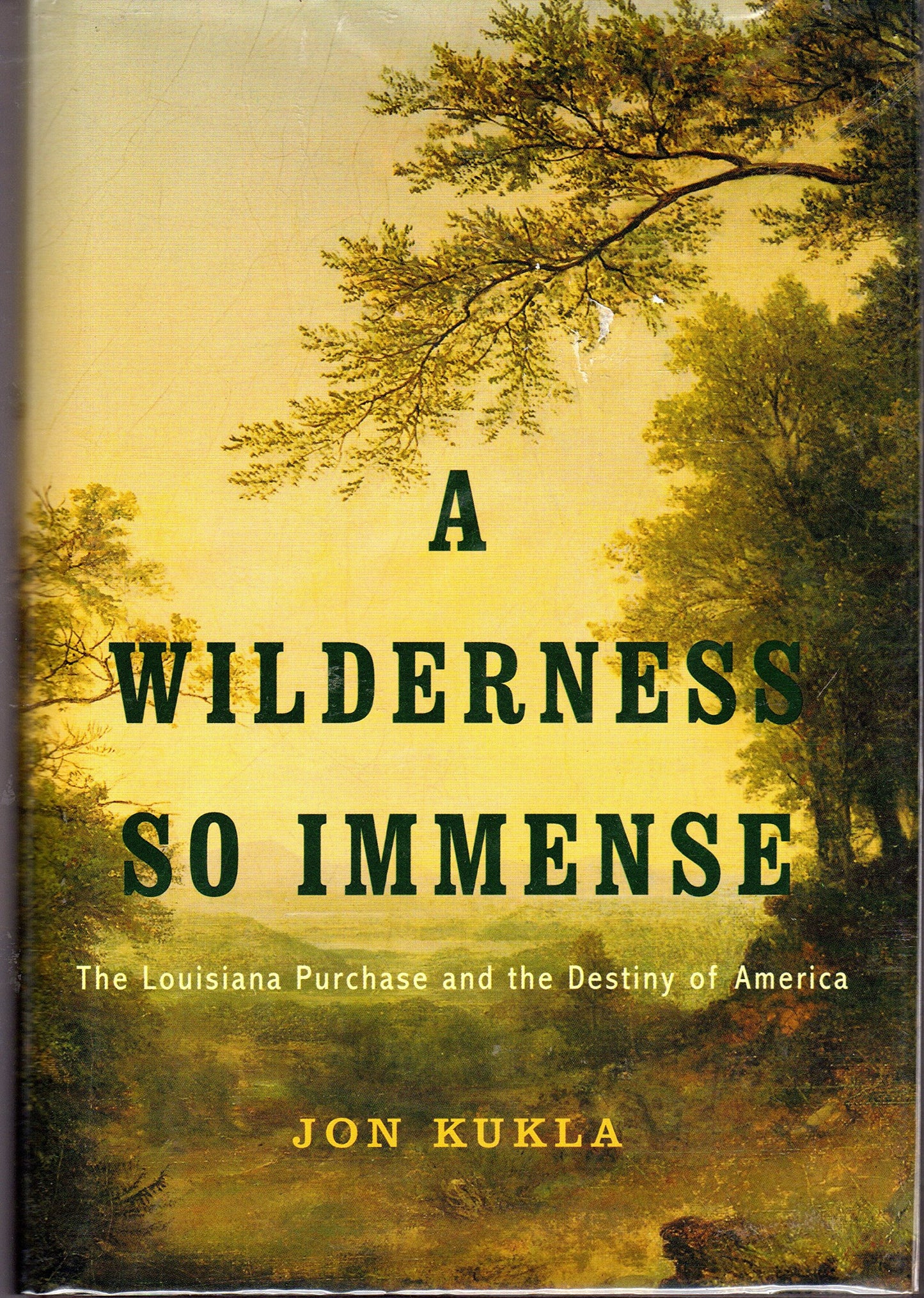 Wilderness So Immense: The Louisiana Purchase and the Destiny of America book cover