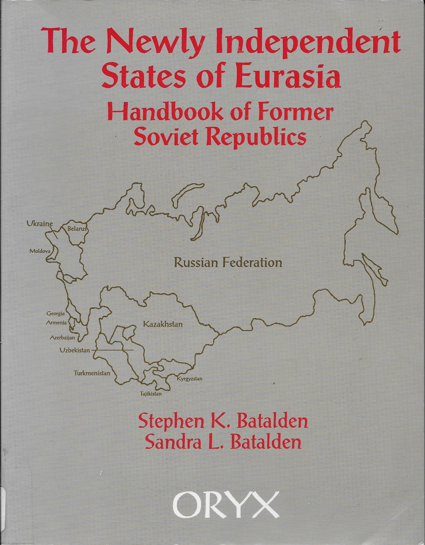 Newly Independent States of Eurasia: Handbook of Former Soviet Republics