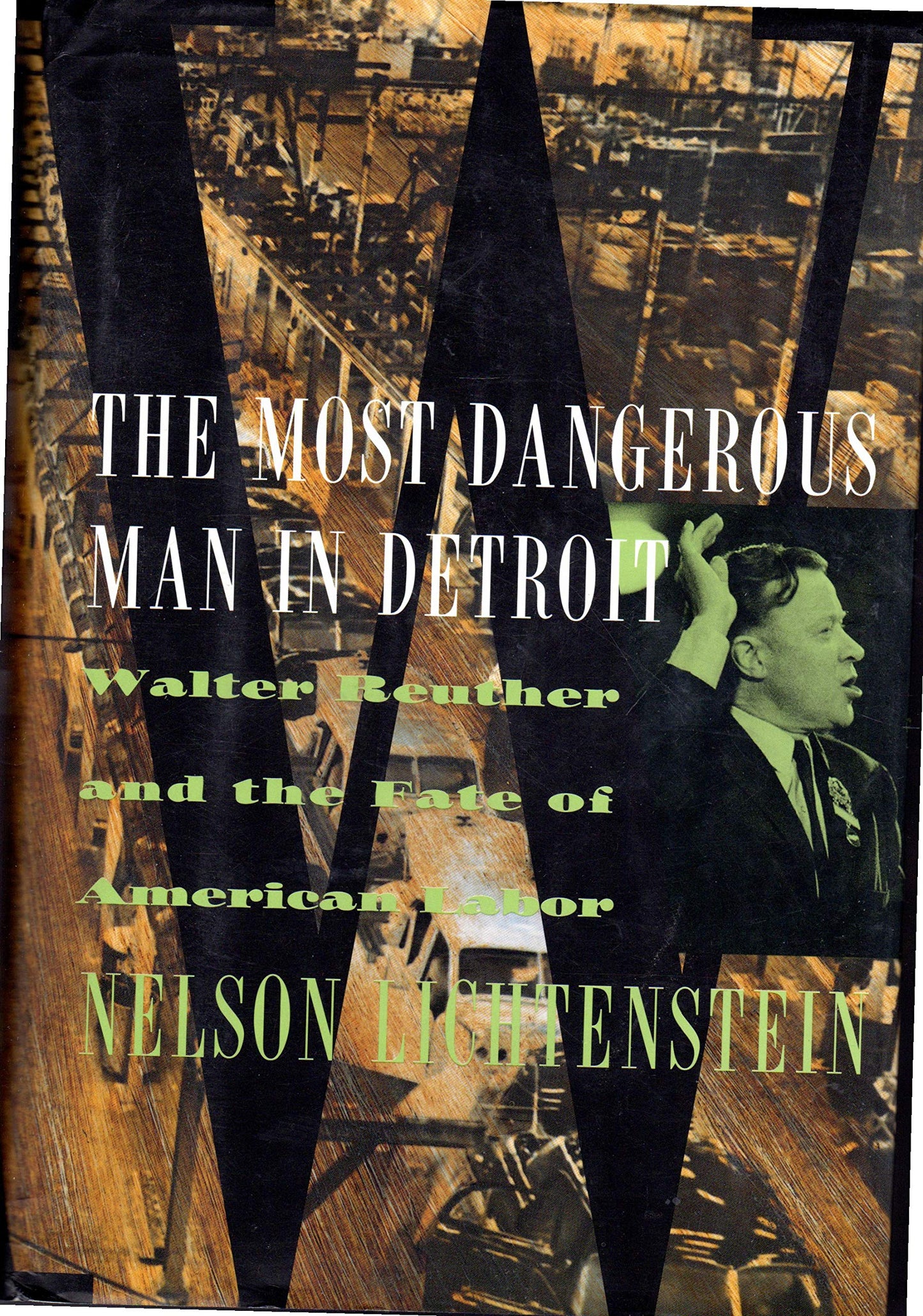 Most Dangerous Man in Detroit: Walter Reuther and the Fate of American Labor book cover