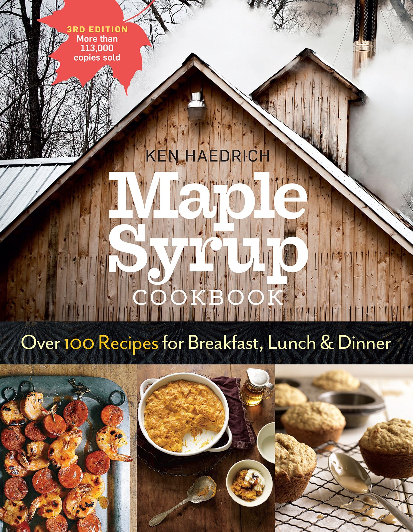 Maple Syrup Cookbook, 3rd Edition: Over 100 Recipes for Breakfast, Lunch & Dinner book cover
