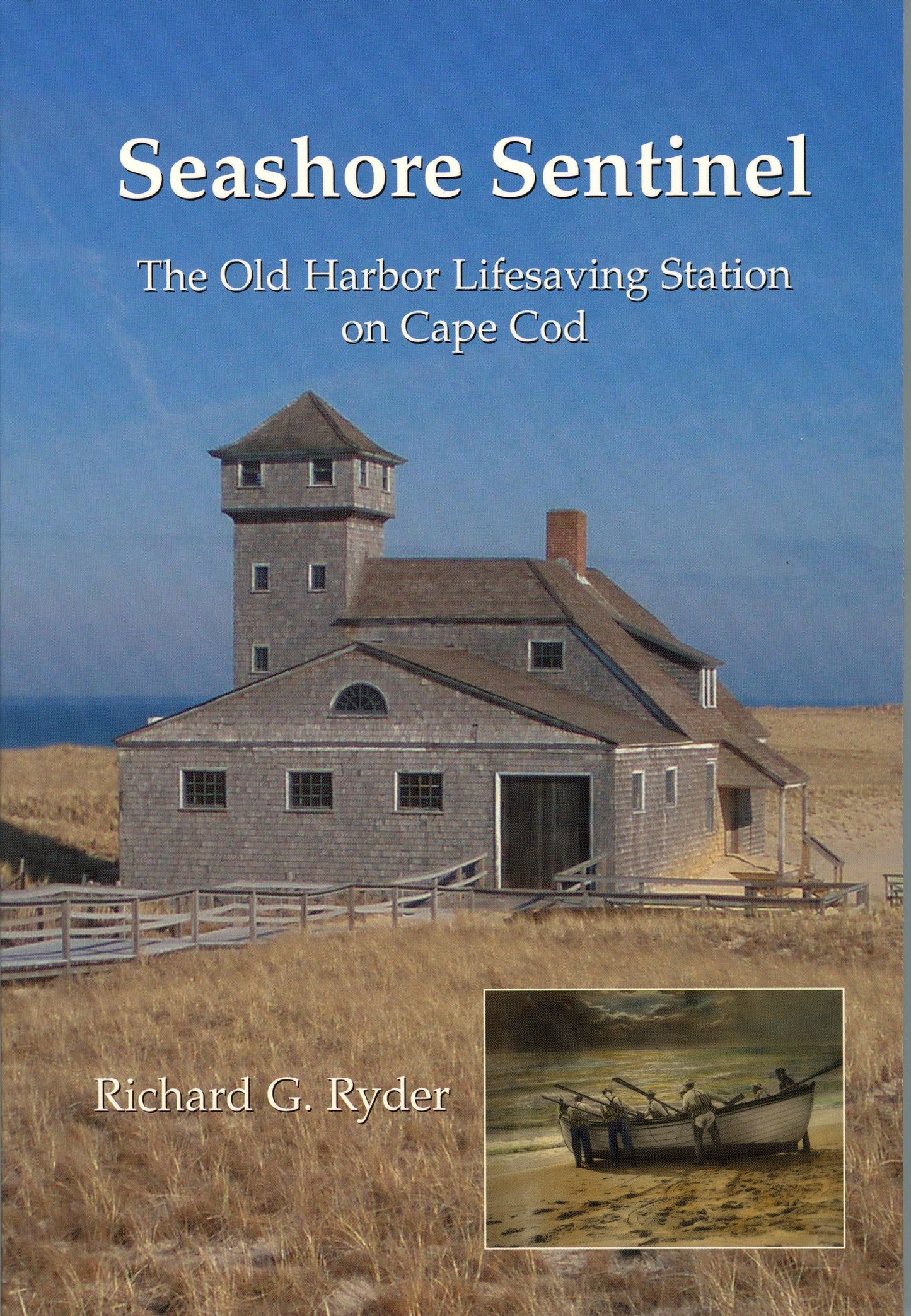 Seashore Sentinel: The Old Harbor Lifesaving Station on Cape Cod book cover