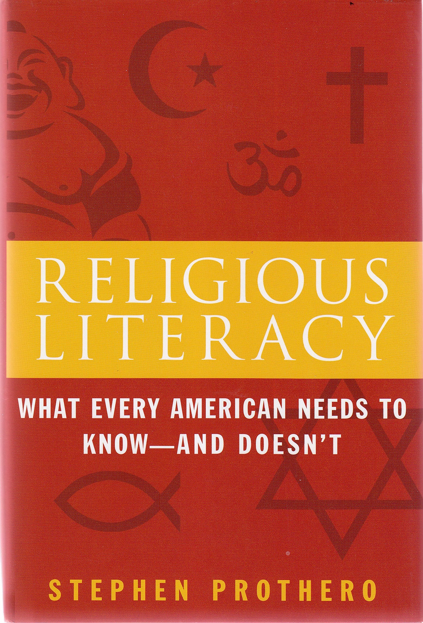 Religious Literacy: What Every American Needs to Know--And Doesn't book cover