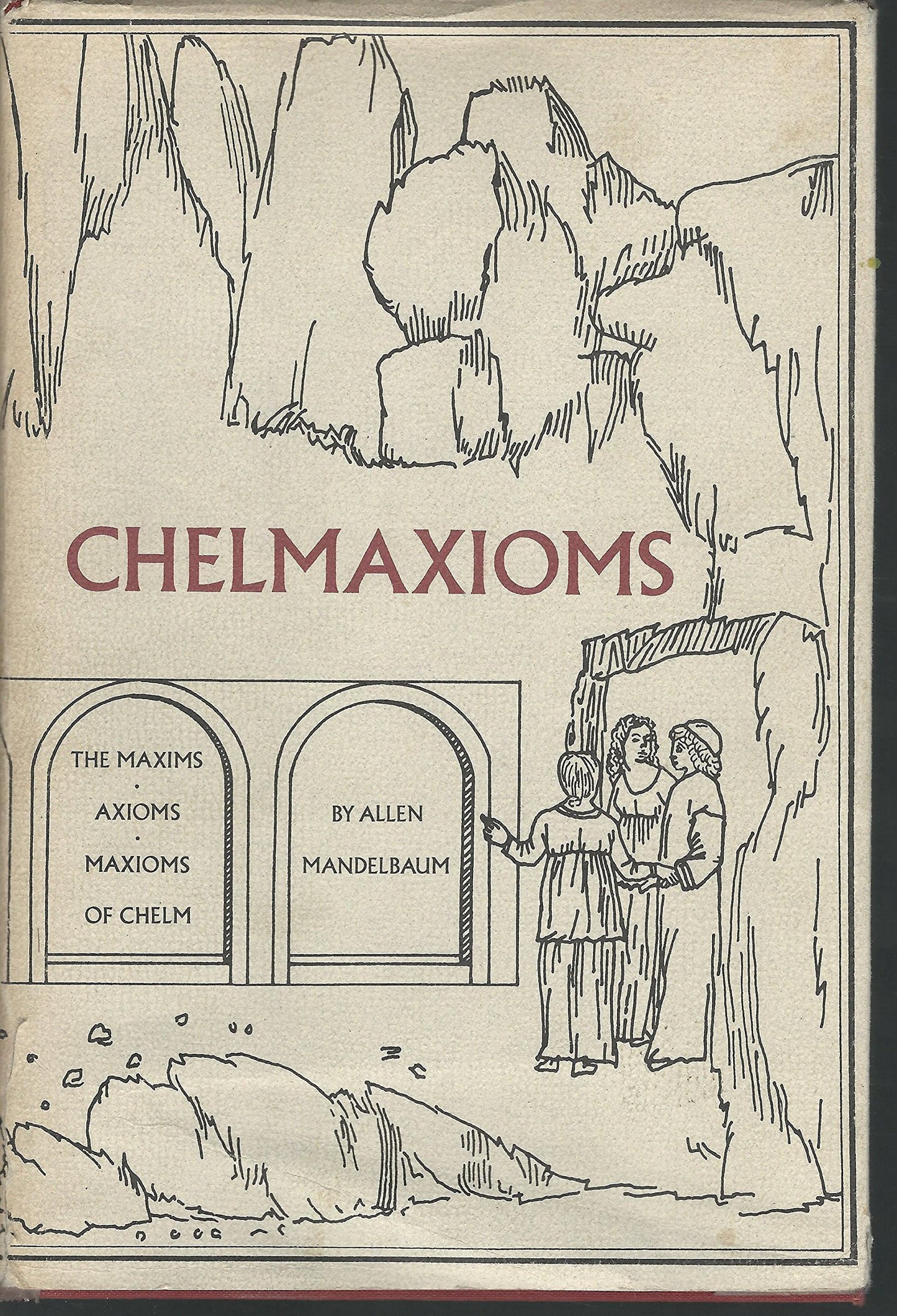 Chelmaxioms : the maxims, axioms, maxioms of Chelm book cover