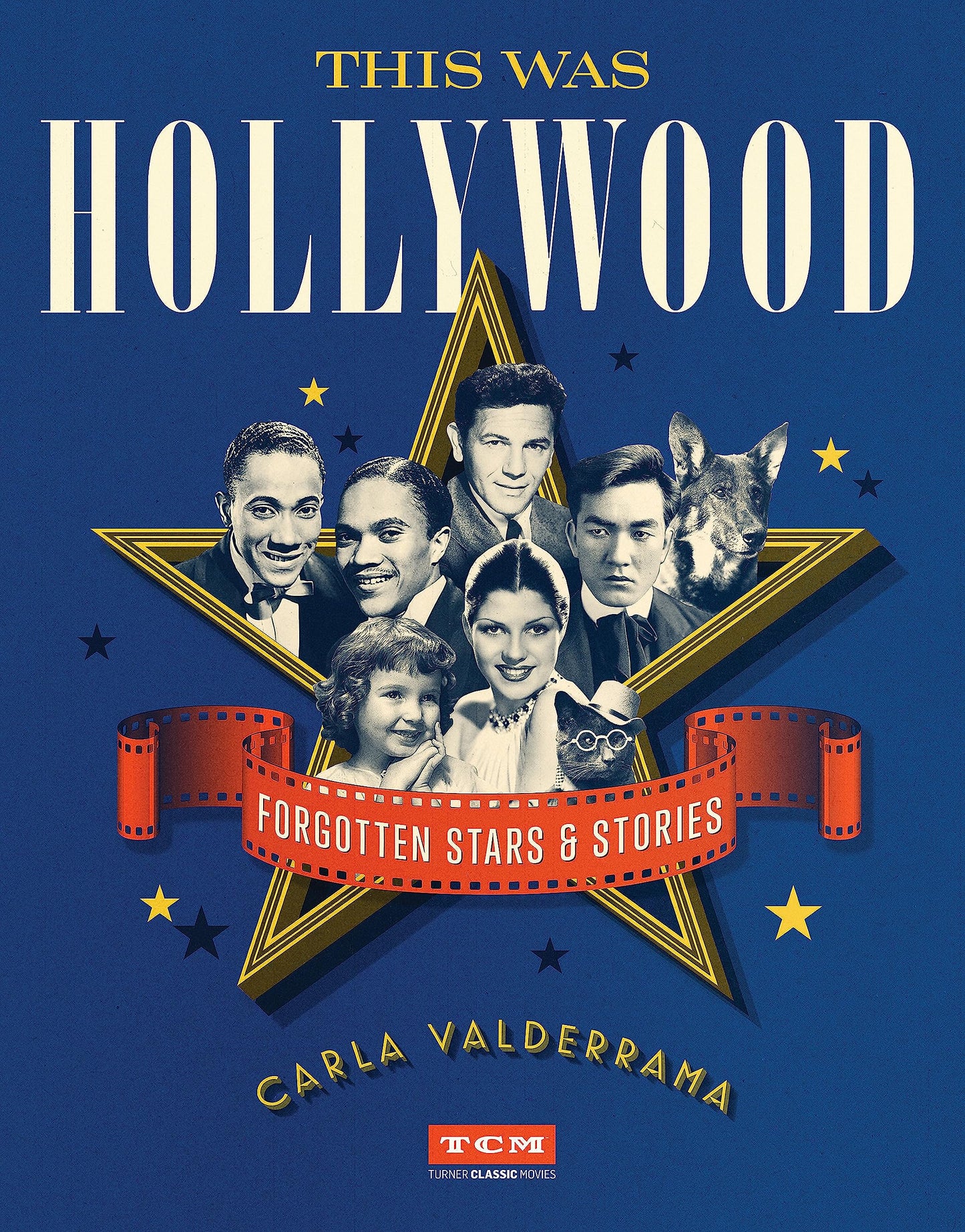 This Was Hollywood: Forgotten Stars and Stories