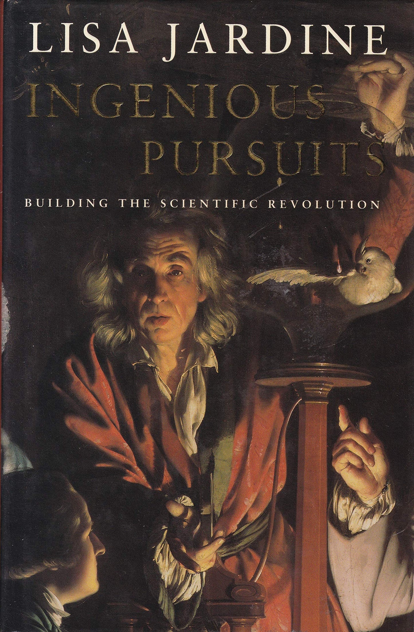 INGENIOUS PURSUITS. Building the Scientific Revolution. book cover