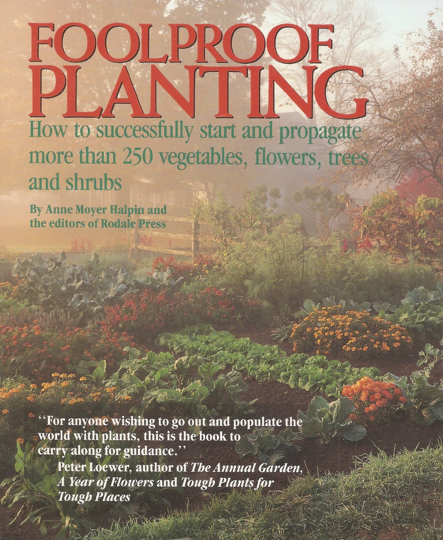Foolproof Planting: How to Successfully Start and Propagate More Than 250 Vegetables, Flowers... book cover