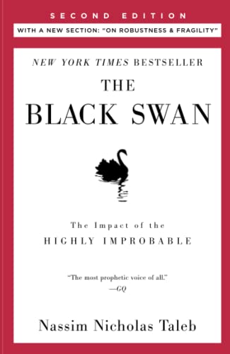 Black Swan: Second Edition: The Impact of the Highly Improbable: With a New Section: On Robustness and Fragility