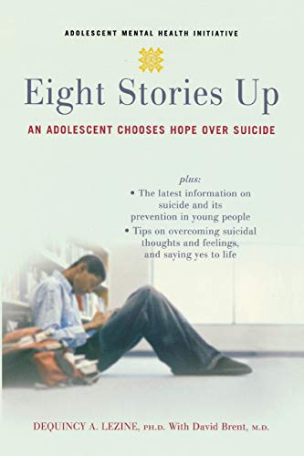 Eight Stories Up: An Adolescent Chooses Hope Over Suicide