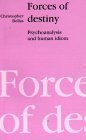 Forces of Destiny: Psychoanalysis and the Human Idiom
