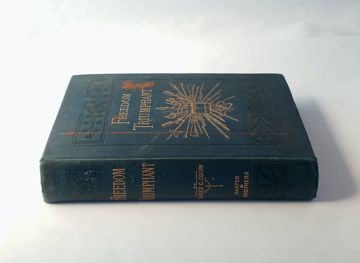 Freedom Triumphant, the Fourth Period of the War of the Rebellion, from September, 1864, to its close book cover