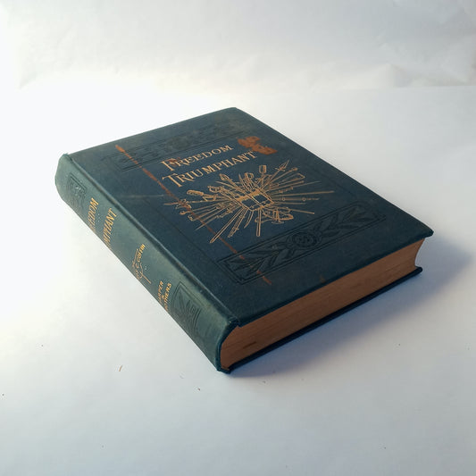 Freedom Triumphant, the Fourth Period of the War of the Rebellion, from September, 1864, to its close book cover