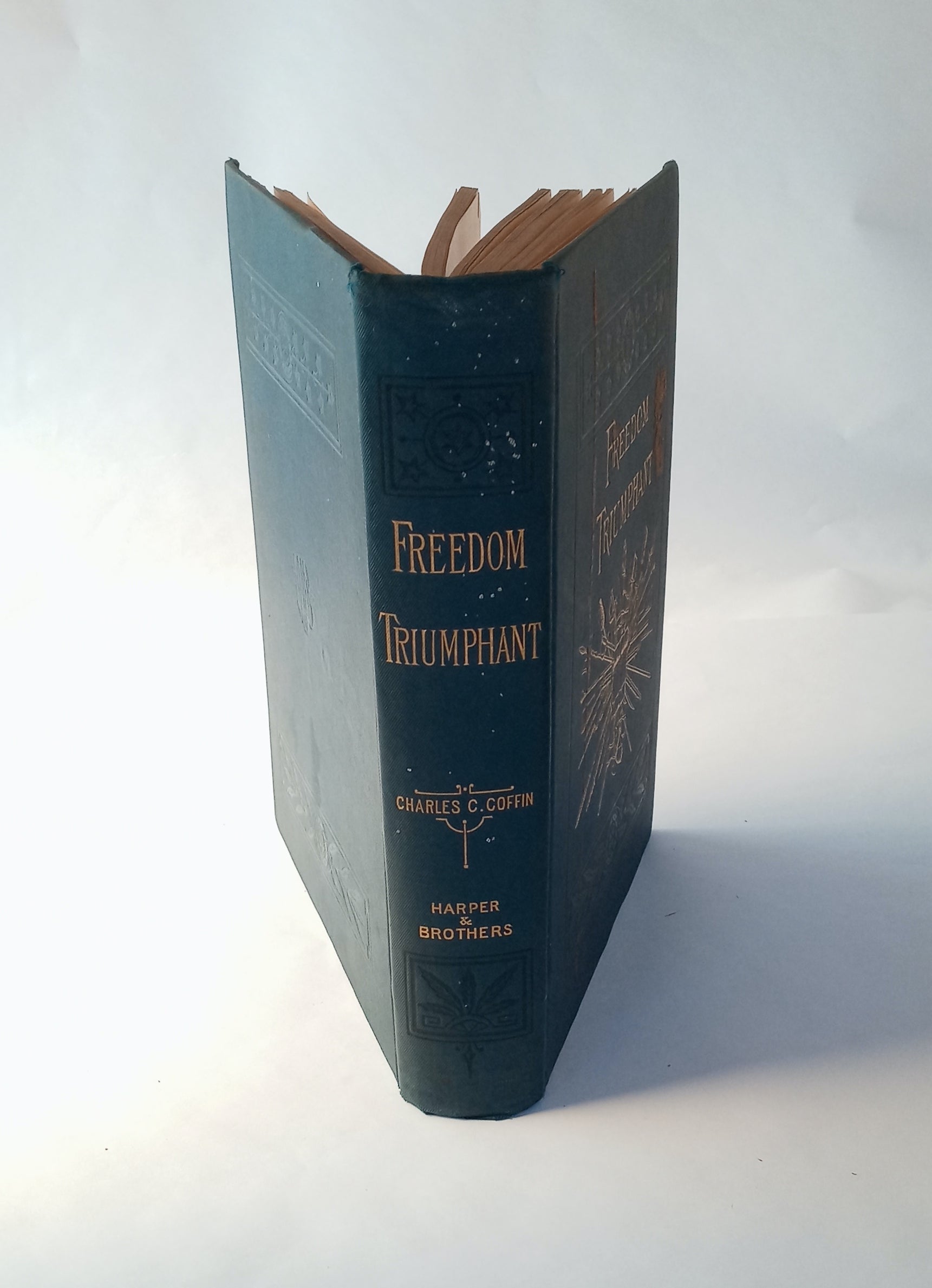 Freedom Triumphant, the Fourth Period of the War of the Rebellion, from September, 1864, to its close book cover