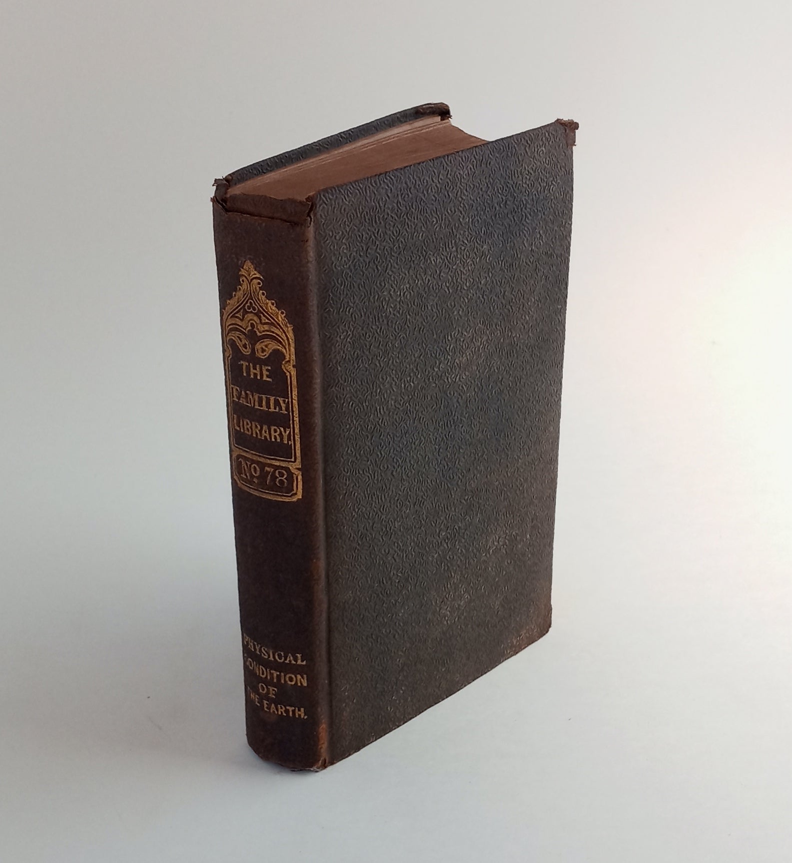 The Earth: Its Physical Condition and Most Remarkable Phenomena (The Family Library #78) book cover