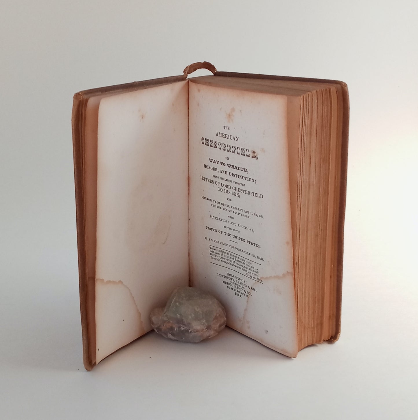 The American Chesterfield, or Way to Wealth, Honor, and Distinction; being selections from the letters of Lord Chesterfield to his son; and extracts from other eminent authors on the subject of politeness: with alterations and additions, suited to the you