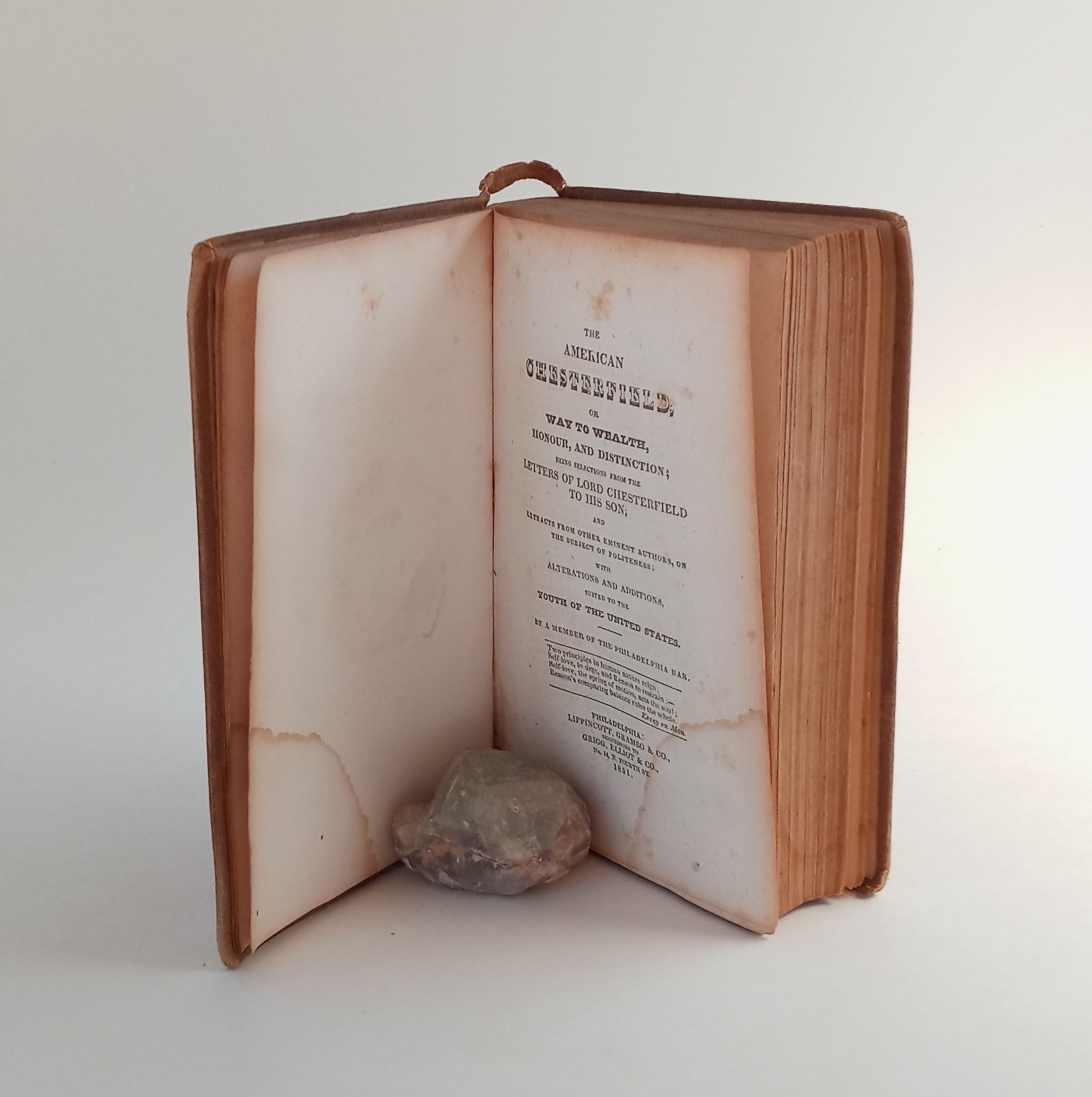 The American Chesterfield, or Way to Wealth, Honor, and Distinction; being selections from the letters of Lord Chesterfield to his son; and extracts from other eminent authors on the subject of politeness: with alterations and additions, suited to the you