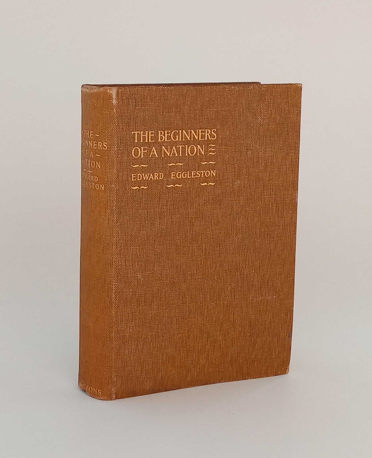 The Beginners of a Nation: A History of the Source and Rise of the Earliest English Settlements in America with Special Reference to the Life and Character of the People book cover