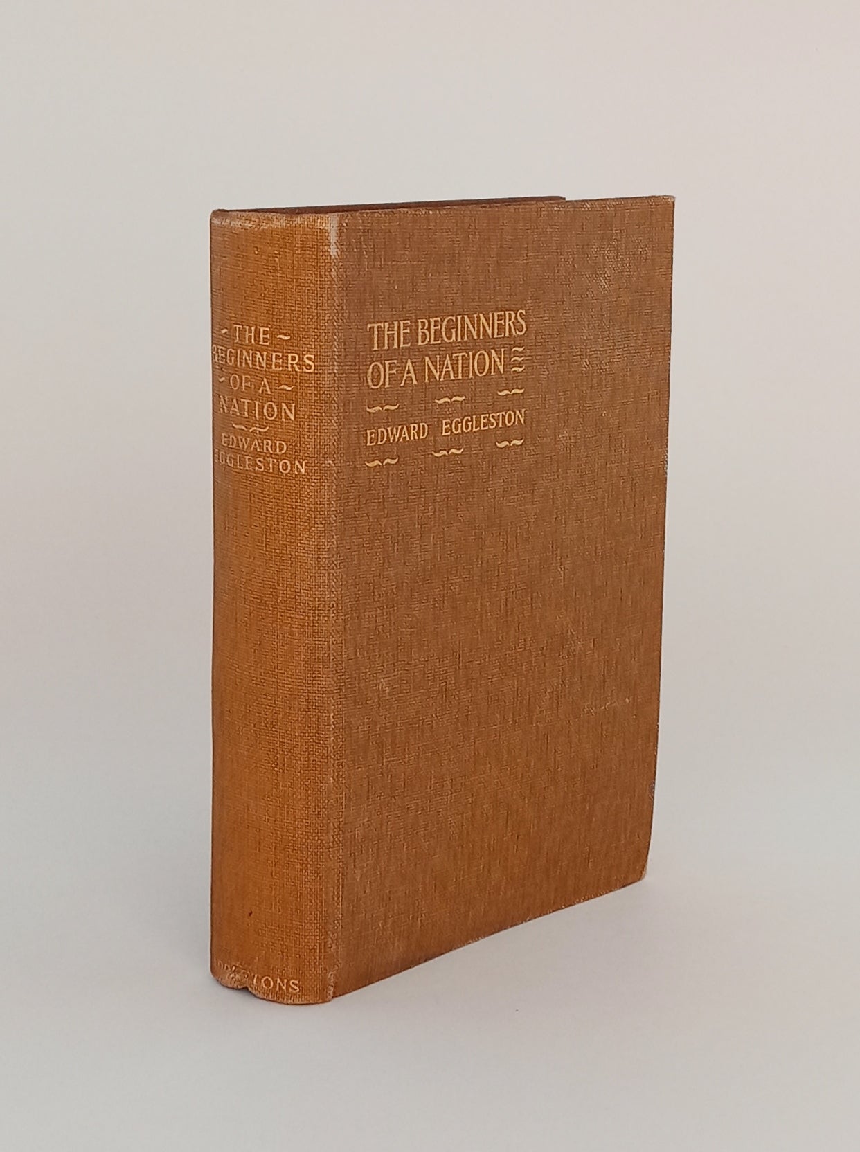 The Beginners of a Nation: A History of the Source and Rise of the Earliest English Settlements in America with Special Reference to the Life and Character of the People book cover