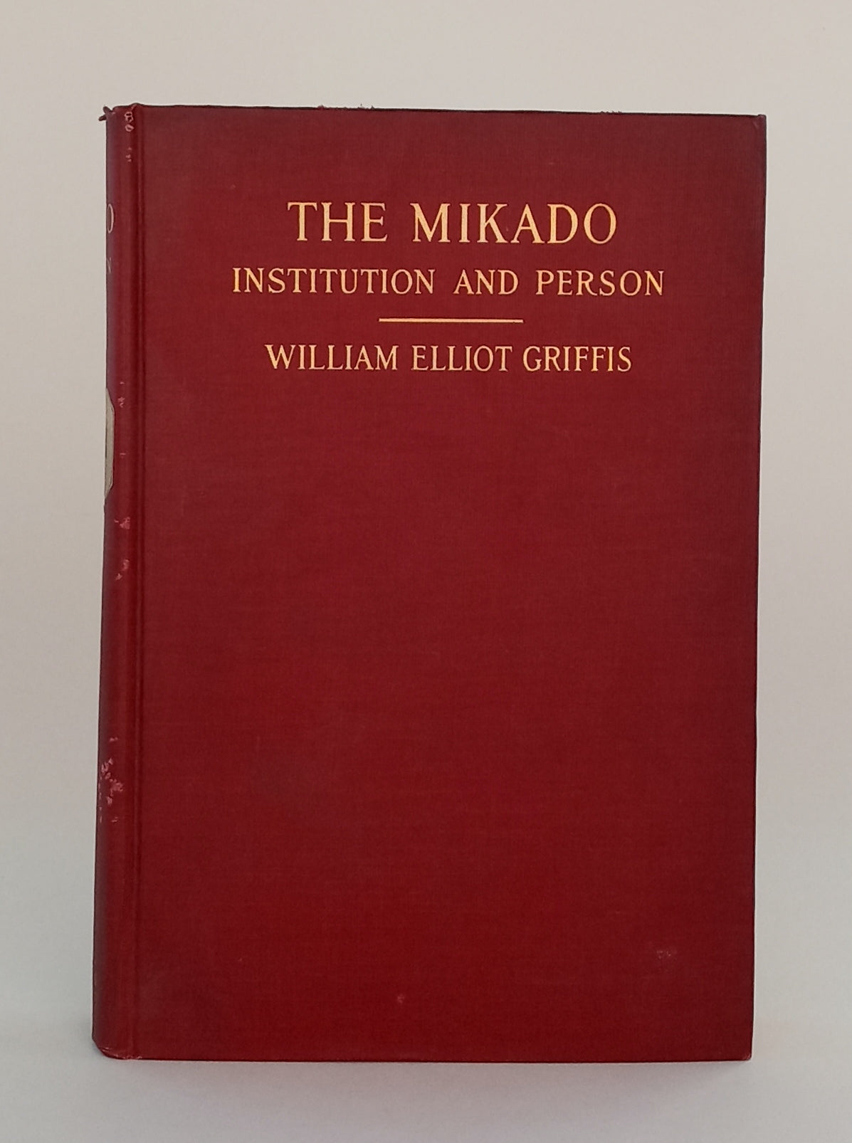 The Mikado: Institution and Person. A Study of the Internal Political Forces of Japan book cover