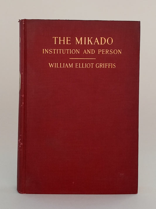 The Mikado: Institution and Person. A Study of the Internal Political Forces of Japan book cover