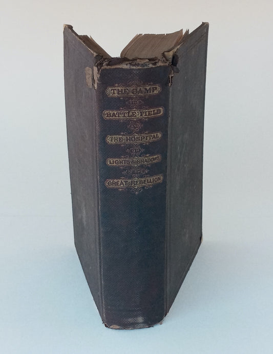 The Camp, the Battlefield, and the Hospital; or, Lights and Shadows of the Great Rebellion. book cover