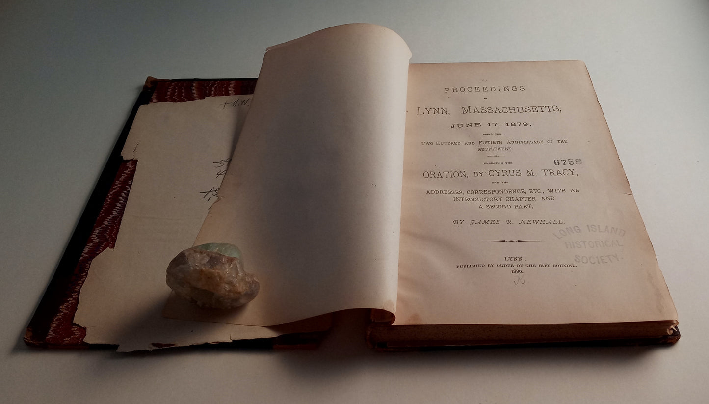 Proceedings in Lynn, Massachusetts, June 17, 1879, being the 250th anniversary of the settlement. Embracing the oration by Cyrus M. Tracy, and the addresses, correspondence, etc. with an introductory chapter and a second part. book cover