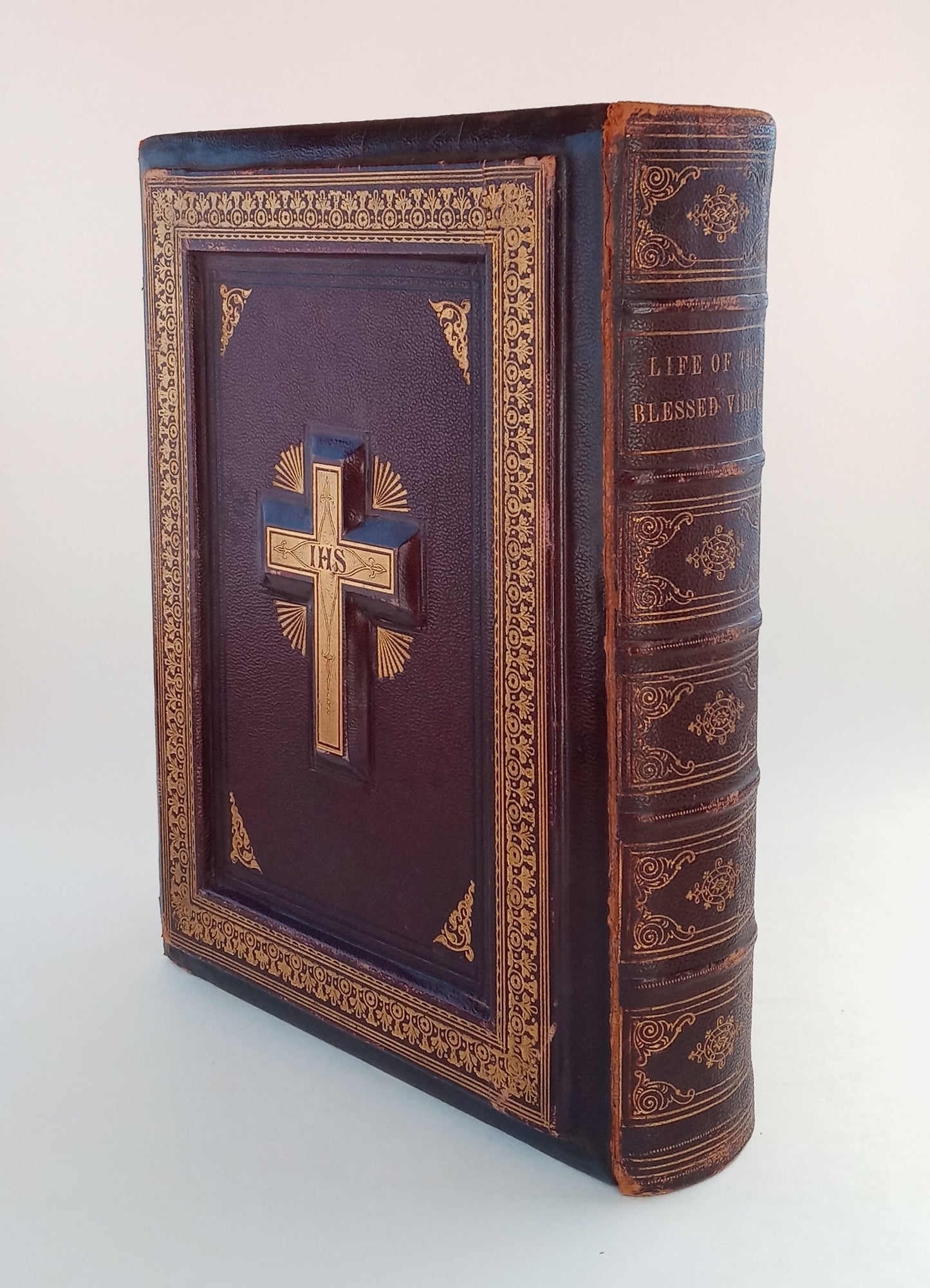 The Life of the Blessed Virgin Mary. Mother of God; with the History of the Devotion to Her; and Meditations on the Litany of the Blessed Virgin; The Admirable Life of the Glorious Patriarch Saint Joseph to Which Is Added the Lives of Saint Joachim and Sa