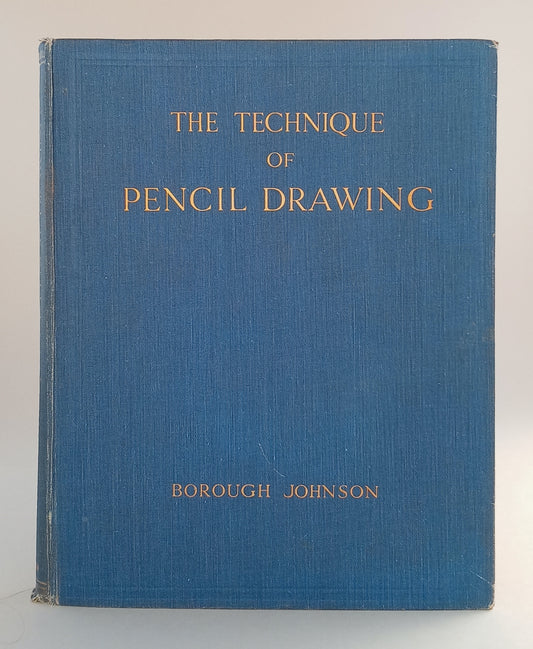 The Technique of Pencil Drawing, with notes on the proportions of the human figure book cover